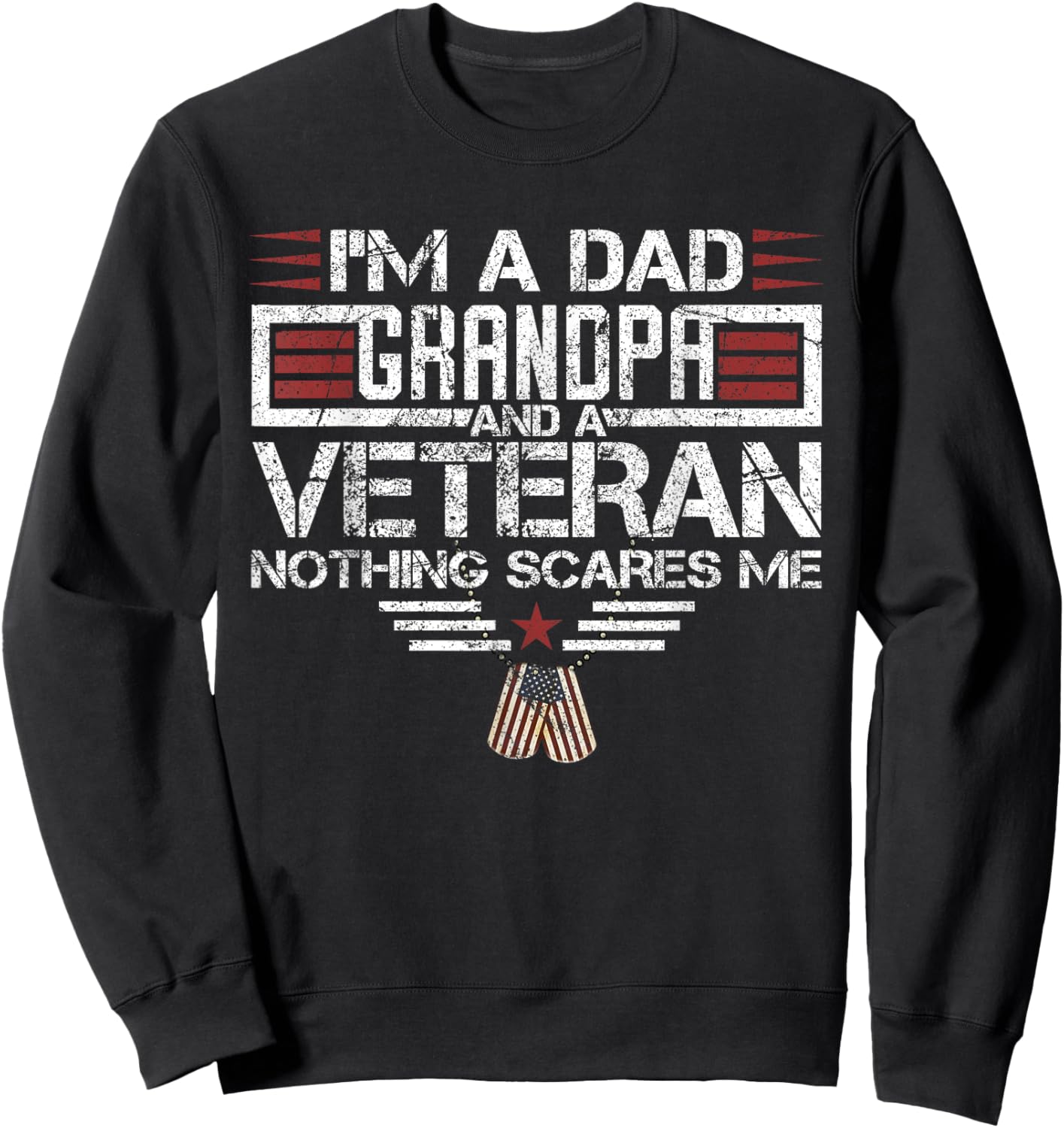 I'm A Dad Grandpa And Veteran Funny Retro Papa Grandpa Gifts Sweatshirt - Sweatshirt | Black