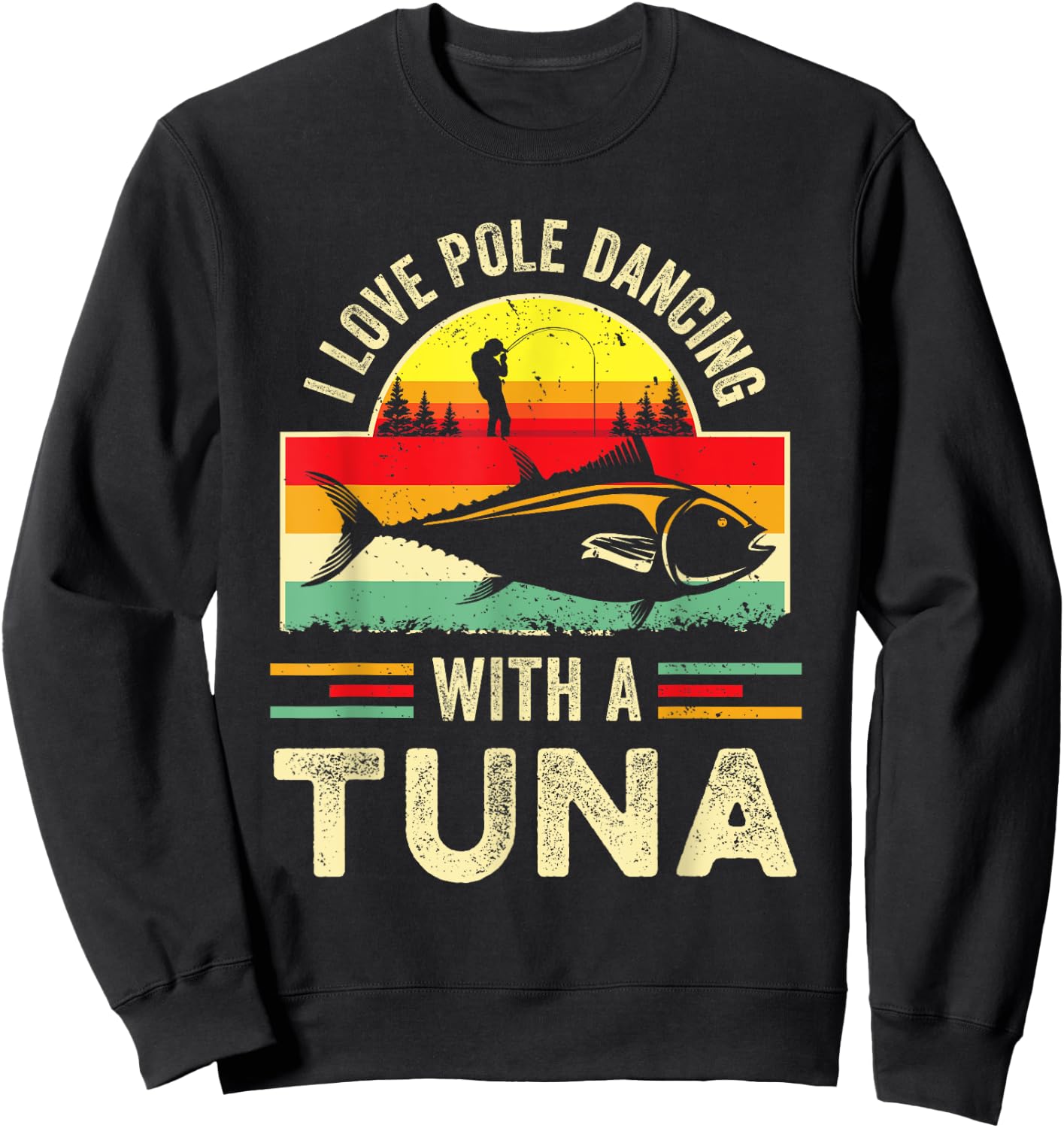 Funny Tuna Fisherman Gag Gift Deep Sea Fishing Joke Fish Pun Sweatshirt - Sweatshirt | Black