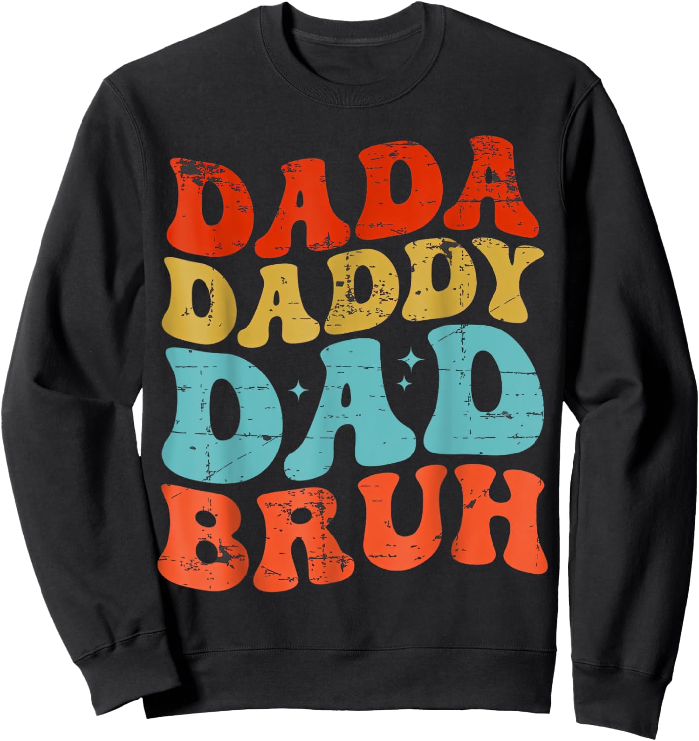 Dada Daddy Dad Bruh Fathers Day Sweatshirt - Sweatshirt | Black
