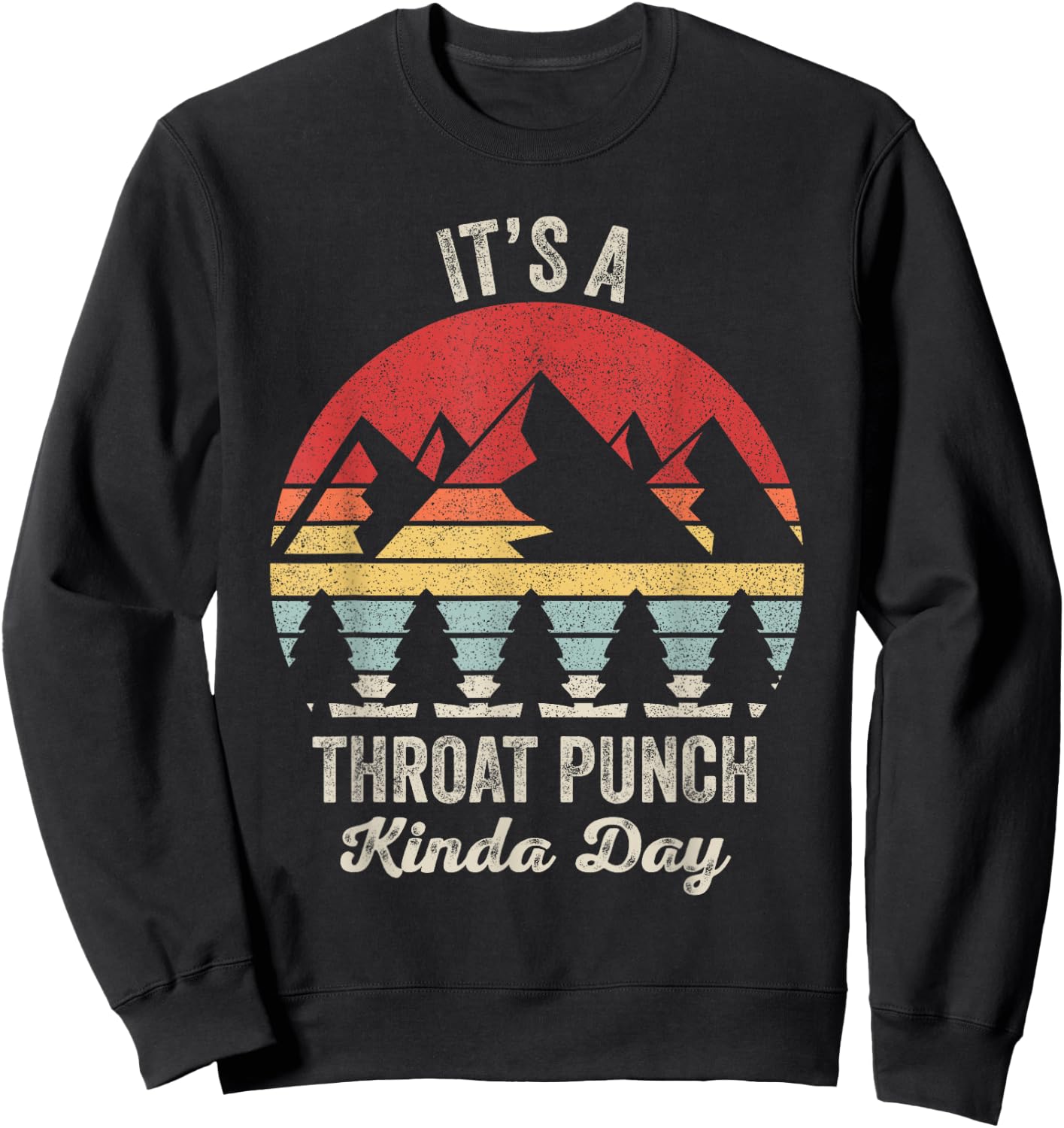 Vintage Retro It's A Throat Punch Kinda Day Sweatshirt - Sweatshirt | Black