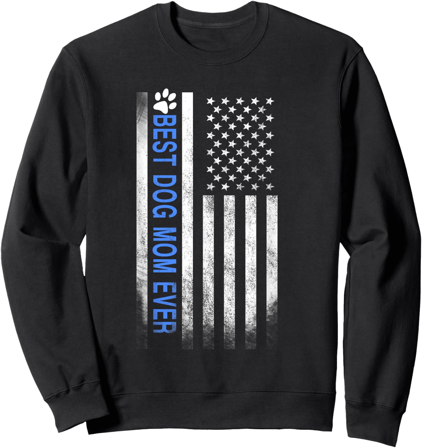 Best Dog Mom Ever American Flag Gift Best Mother Sweatshirt - Sweatshirt | Black