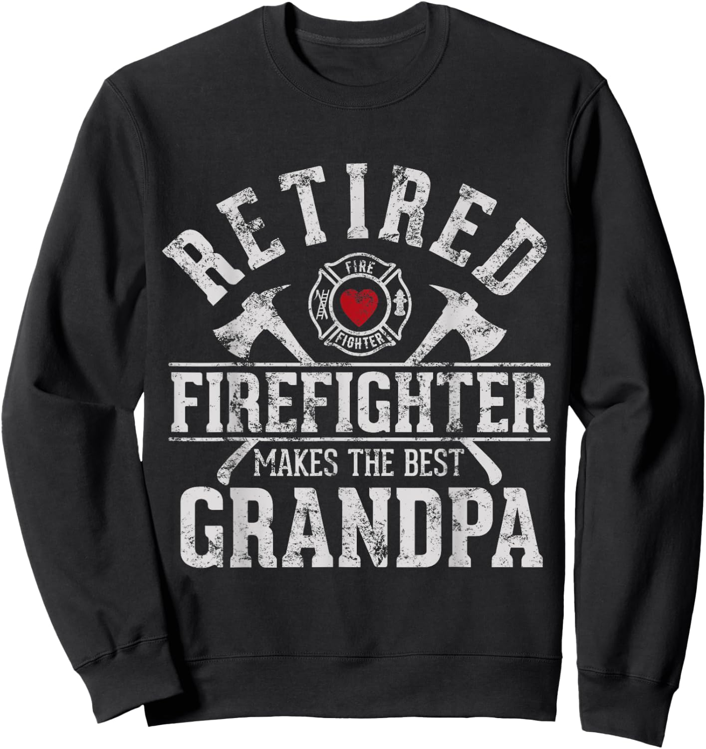 Retired firefighter makes the best grandpa Retirement gift Sweatshirt - Sweatshirt | Black