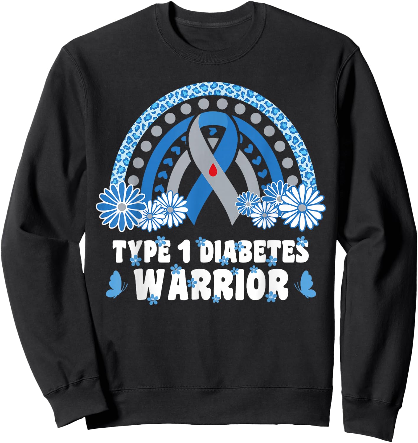 Type 1 Diabetes Warrior Diabetes Awareness T1D Warrior Sweatshirt - Sweatshirt | Black