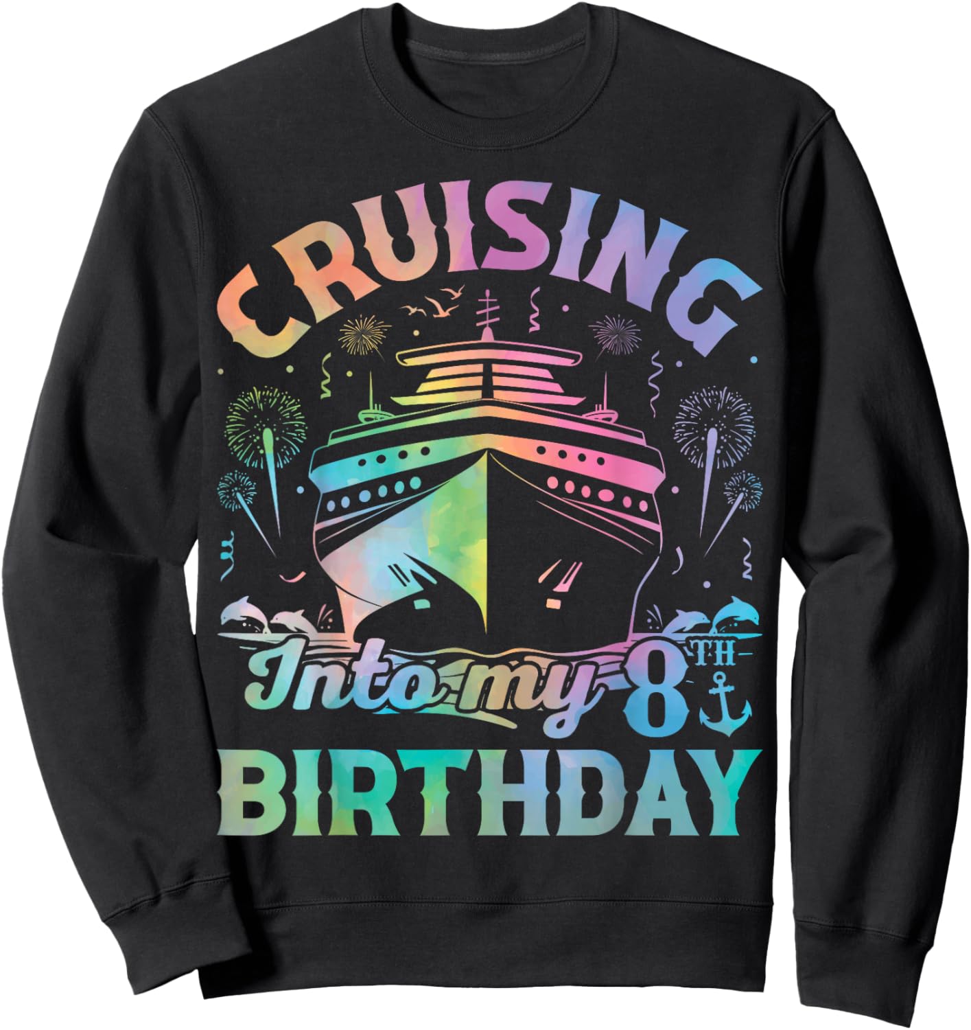 8 Years Old Birthday Tie Dye Cruising Into My 8th Birthday Sweatshirt - Sweatshirt | Black