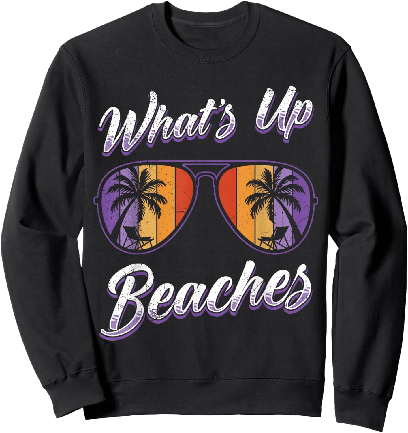 Vacation What's UP Beaches Beach Funny Spring Break Sweatshirt - Sweatshirt | Black