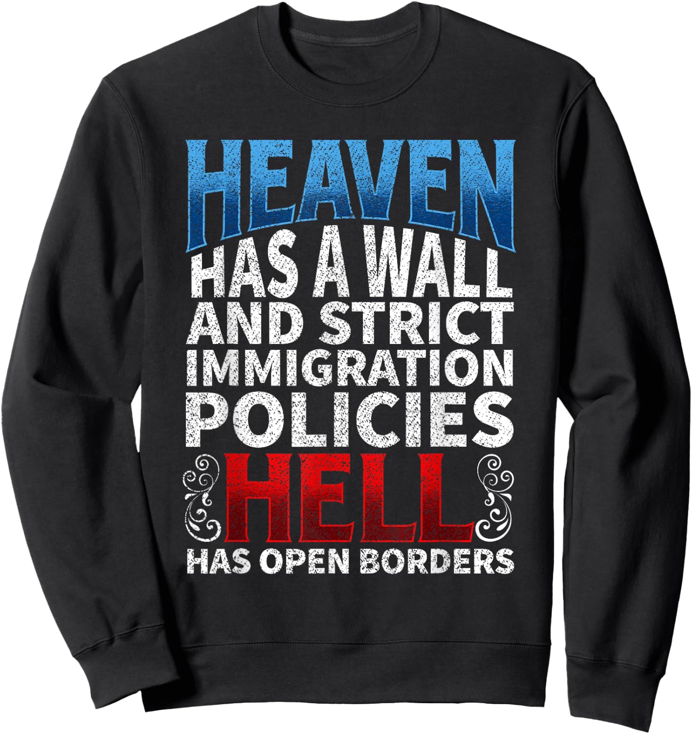 Heaven And Hell Build The Wall Cute Christian Gift Shirt Sweatshirt - Sweatshirt | Black