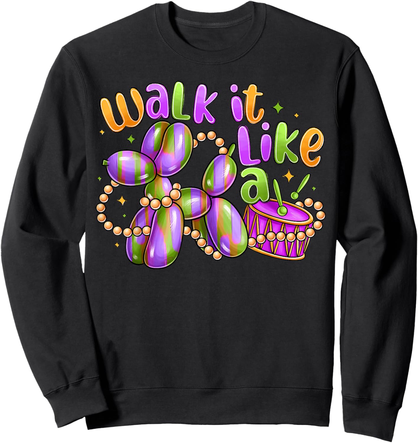 Walk It Like A Dog Mardi Gras Carnival Party Women Men Kid Sweatshirt - Sweatshirt | Black