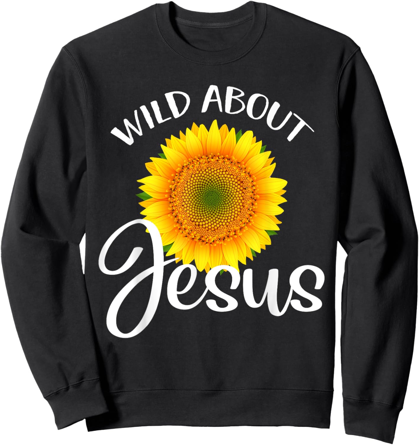 Wild About Jesus Shirt Sunflower VBS Sunday School Teacher Women Sweatshirt - Sweatshirt | Black