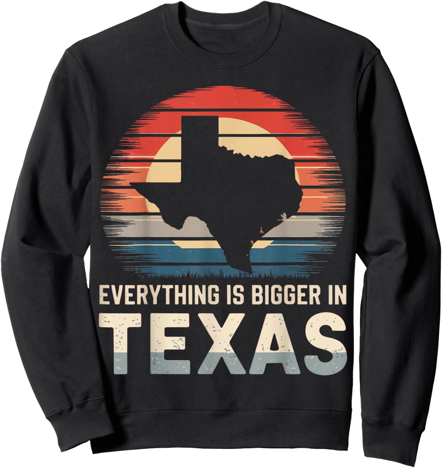 Texas Everything Is Bigger In Texas Sweatshirt - Sweatshirt | Black