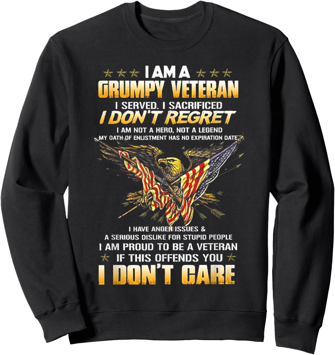I Am A Grumpy Veteran I Served I Sacrificed I Don't Regret Sweatshirt - Sweatshirt | Black