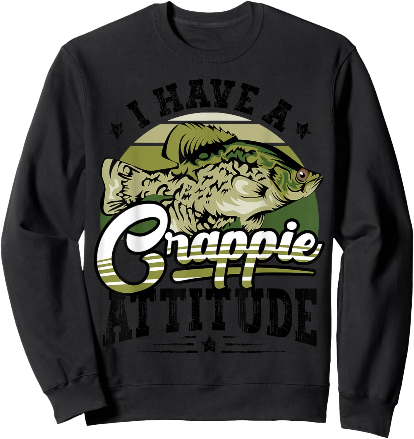 I Have a Crappie Attitude Funny Fisherman Fishing Lover Gift Sweatshirt - Sweatshirt | Black