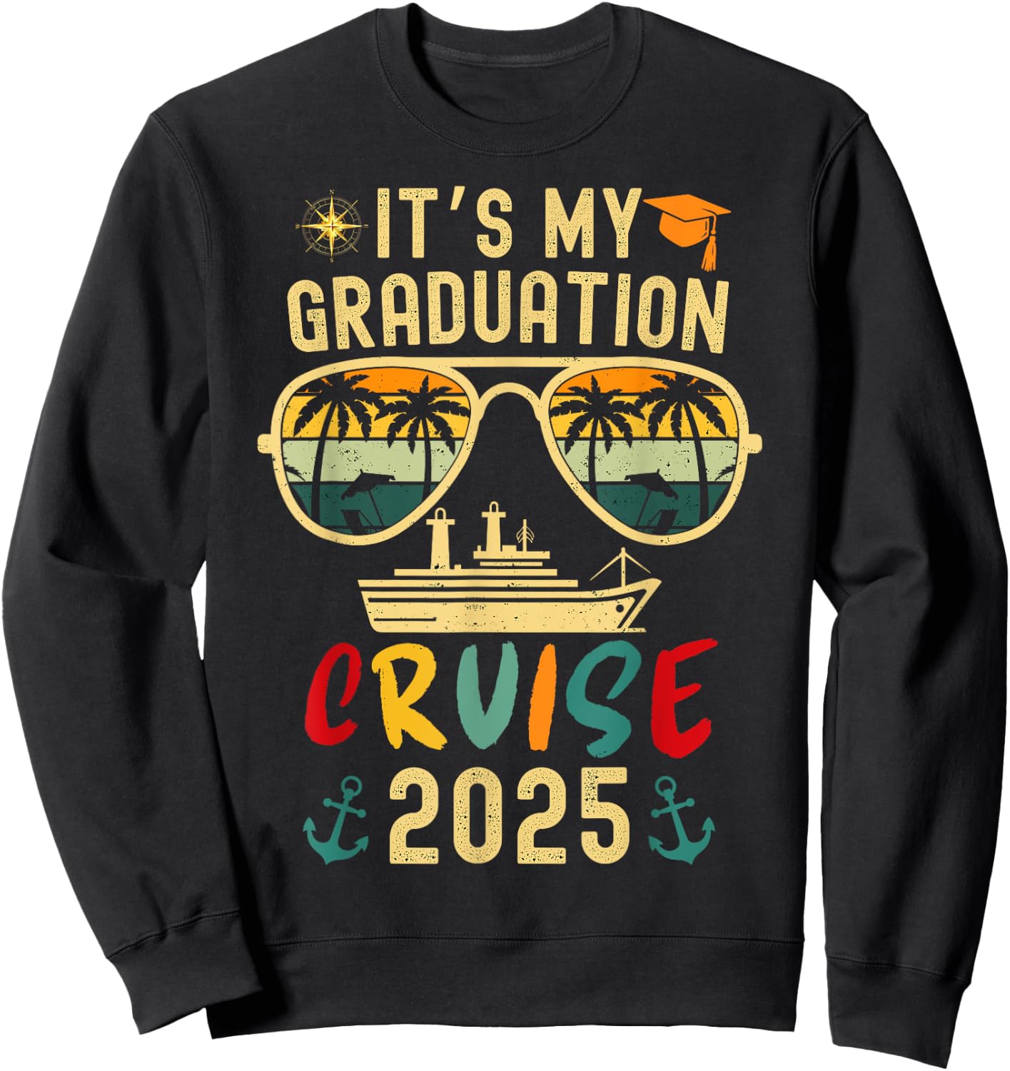 It's My Graduation Cruise 2025 Summer Cruise Seniors Trip Sweatshirt - Sweatshirt | Black