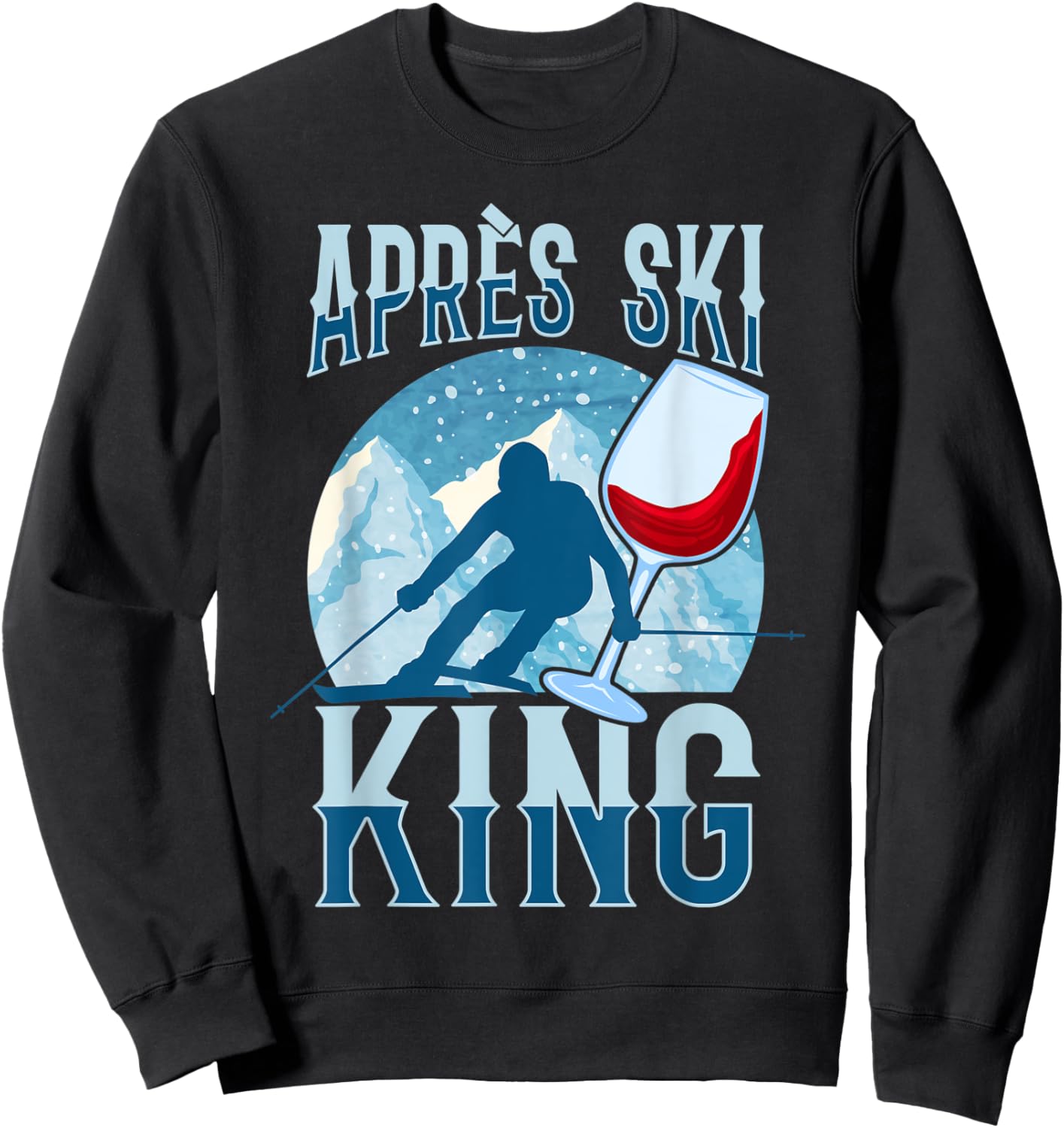 Holiday Gift Funny Après Ski King Sweatshirt - Sweatshirt | Black