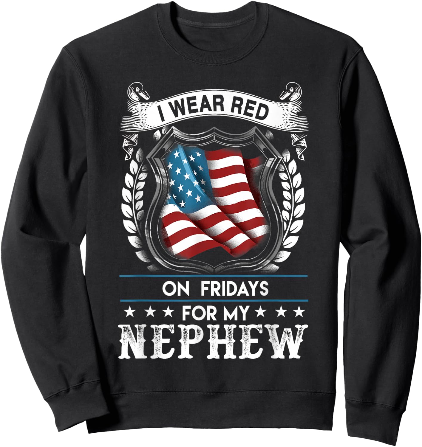 I Wear Red On Fridays For My Nephew - US Military Sweatshirt - Sweatshirt | Black