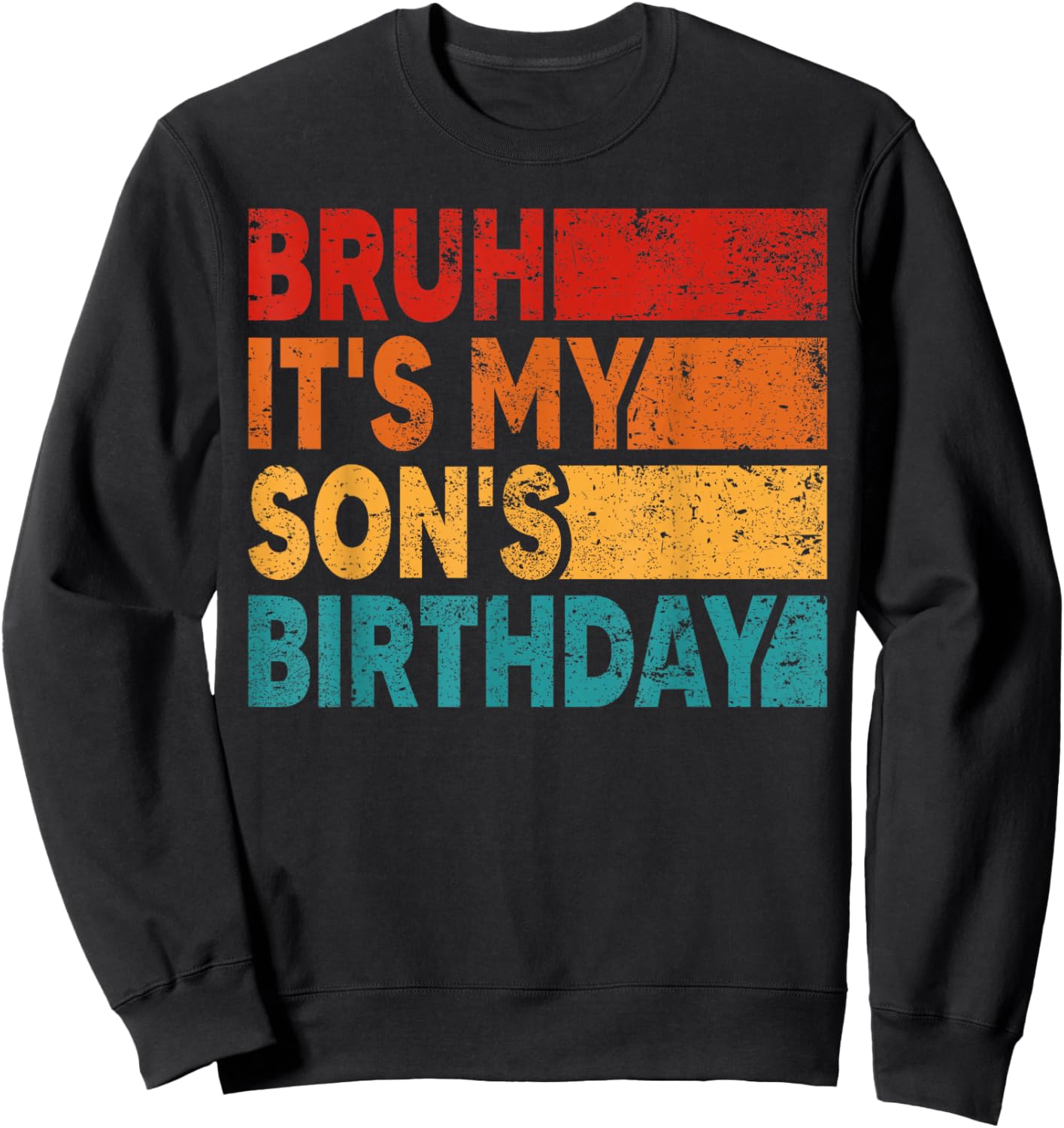 Bruh It's My Son's Birthday Vintage Birthday Son Sweatshirt - Sweatshirt | Black