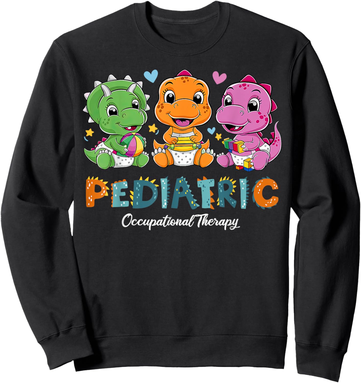 Pediatric Occupational Therapy Dinosaur OT Therapist PEDS Sweatshirt - Sweatshirt | Black