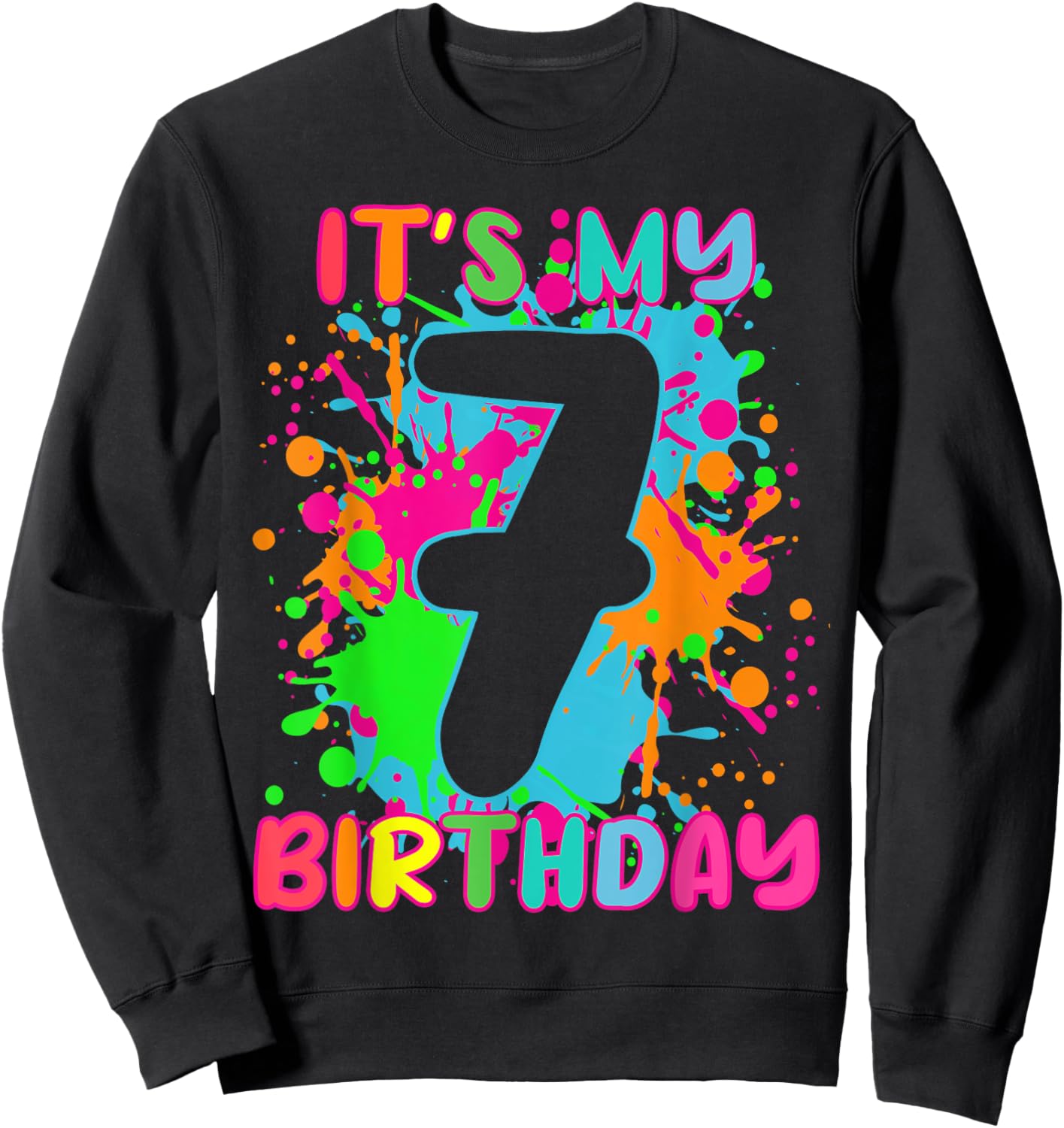 Its My Birthday Shirt 7 years old Boys Girl Rainbow Splashes Sweatshirt - Sweatshirt | Black