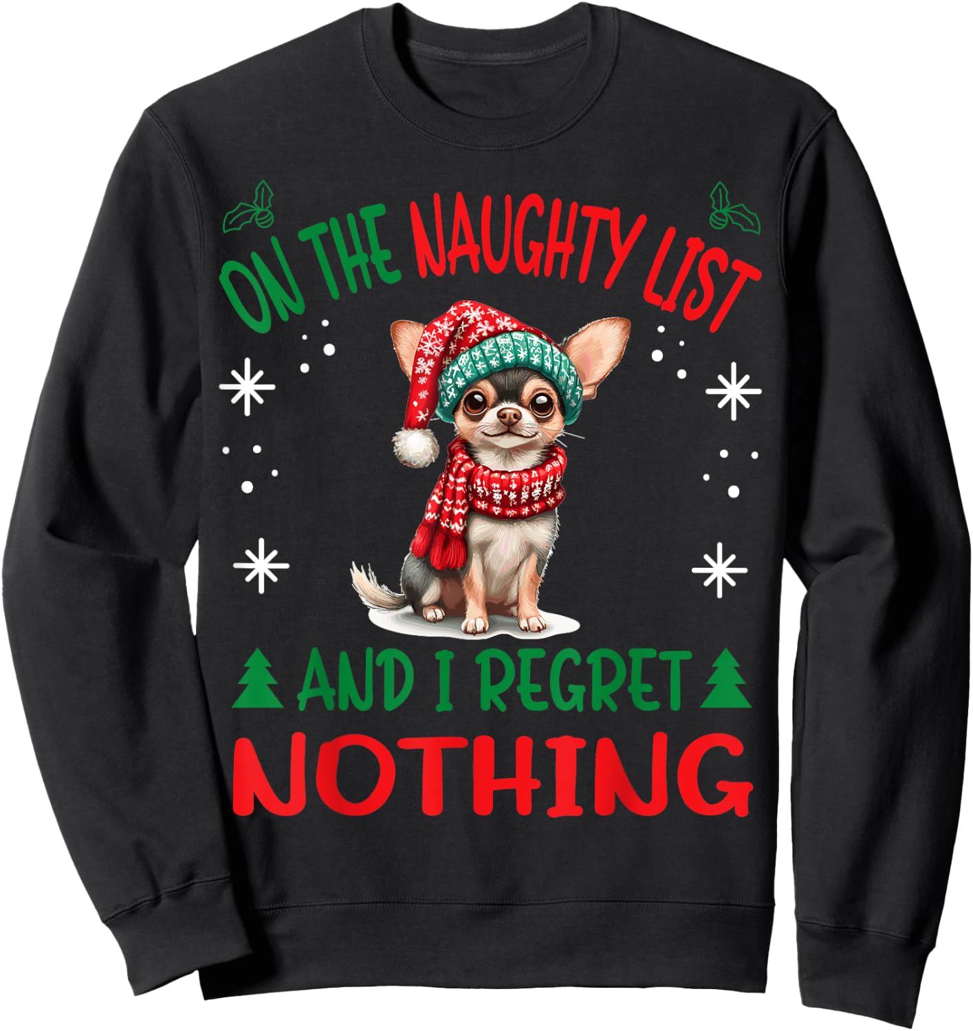Cute Chihuahua Chiwawa dog Dog Christmas On The Naughty List Sweatshirt - Sweatshirt | Black