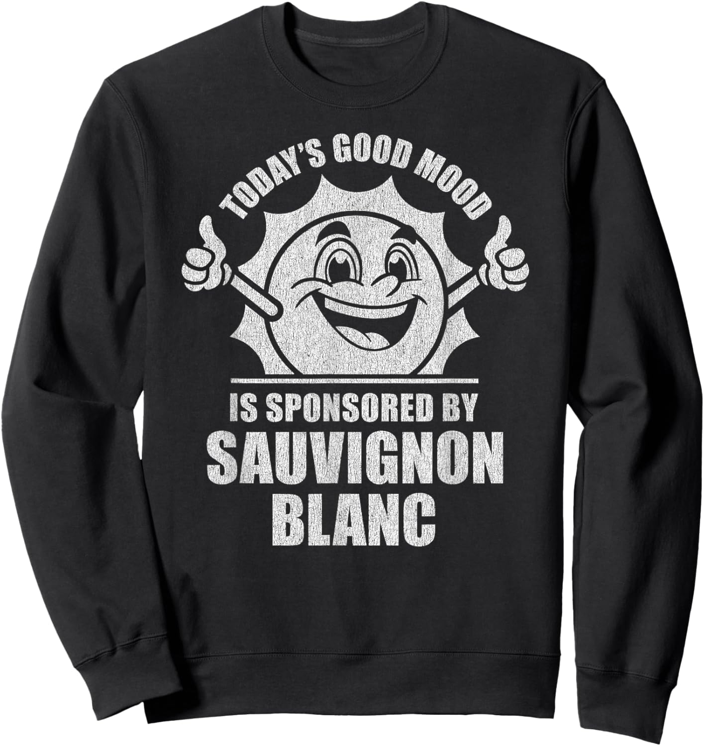 Funny Retro Vintage Today's Good Mood Sauvignon Blanc Sweatshirt - Sweatshirt | Black