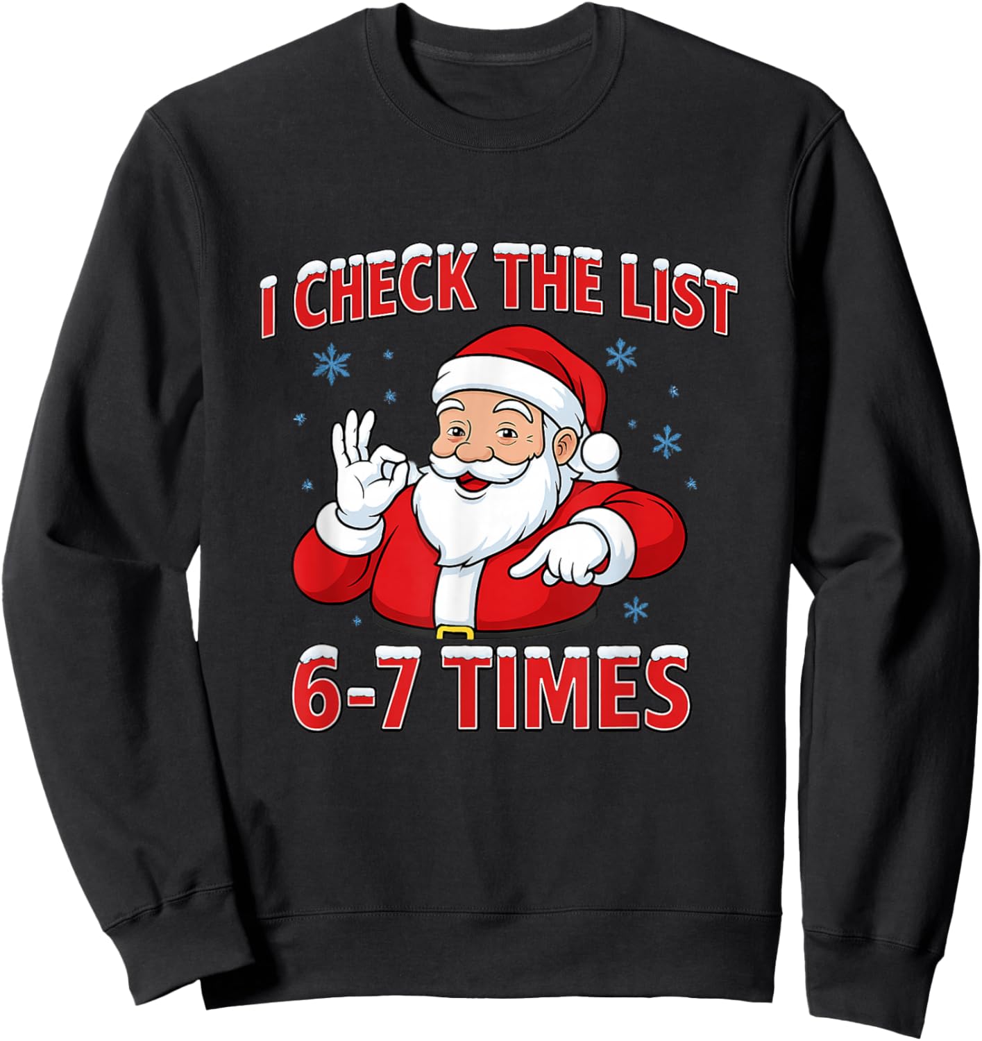 I Check The List 67 Times Santa Gen Z Slang Raunchy Meme Gag Sweatshirt - Sweatshirt | Black