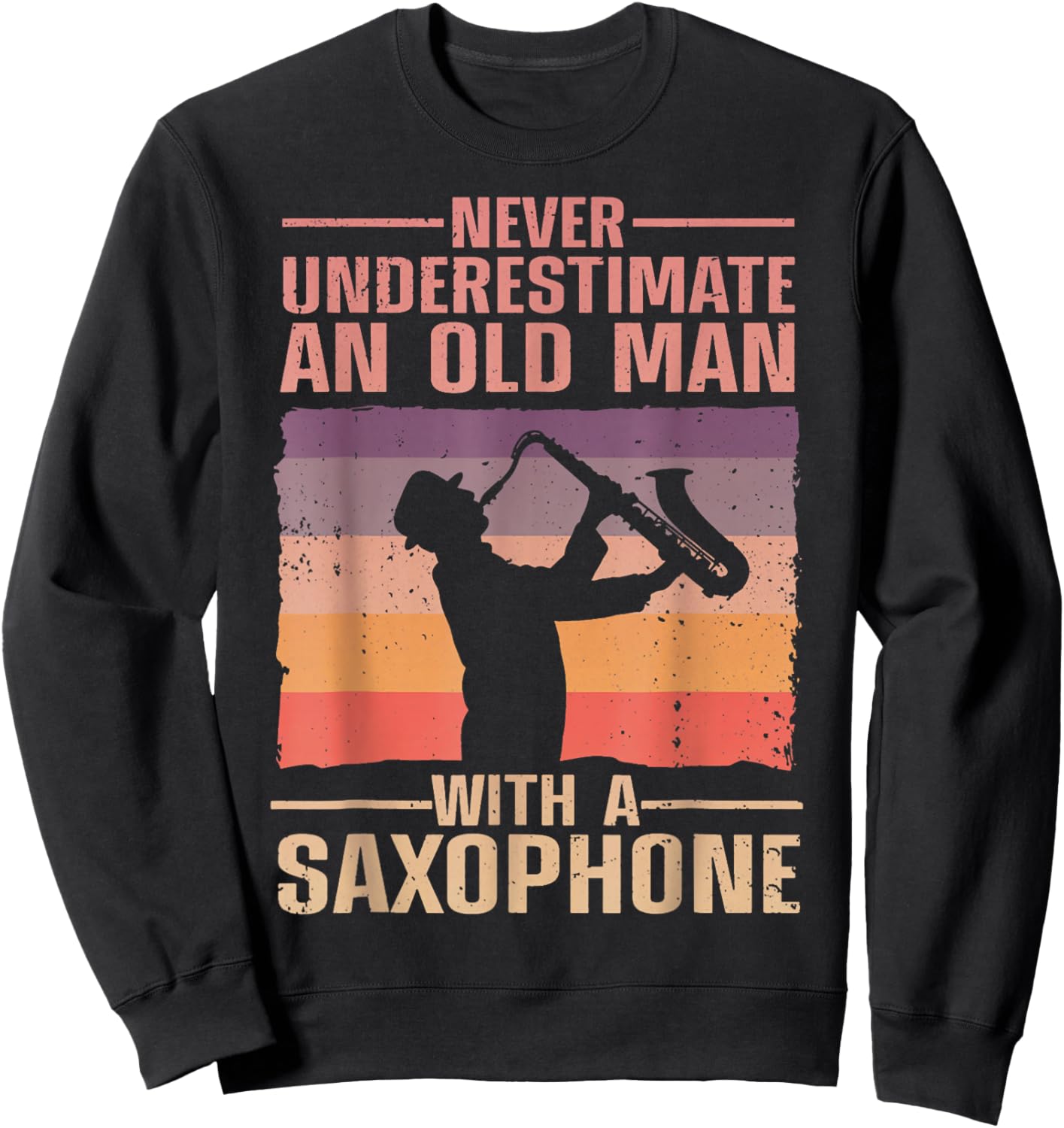 Never Underestimate Old Man With Saxophone Sax Player Sweatshirt - Sweatshirt | Black