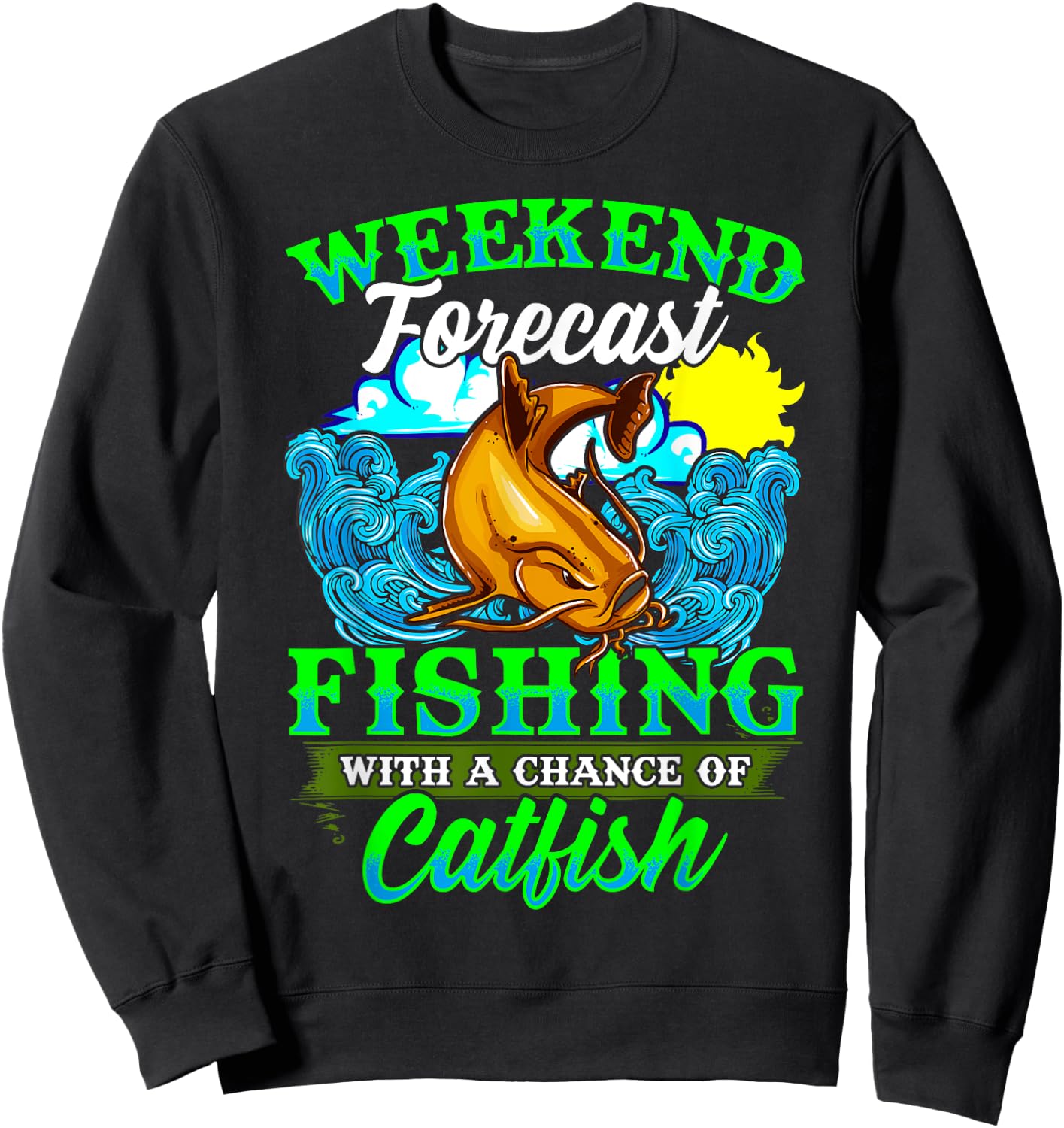 Fishing Catfish Fisherman Dads Birthday Fathers Sweatshirt - Sweatshirt | Black