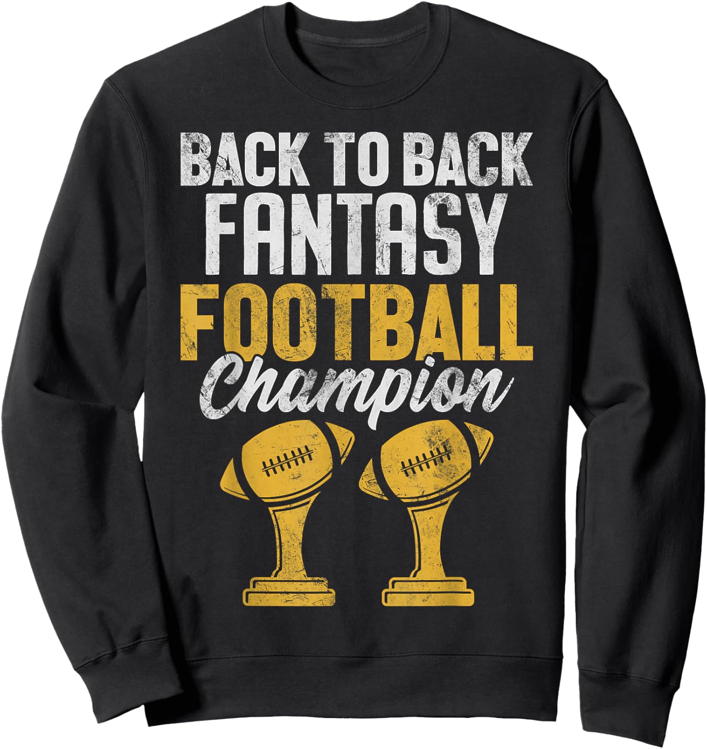 Back to Back Fantasy Football Champion FFL Draft Kickers Sweatshirt - Sweatshirt | Black