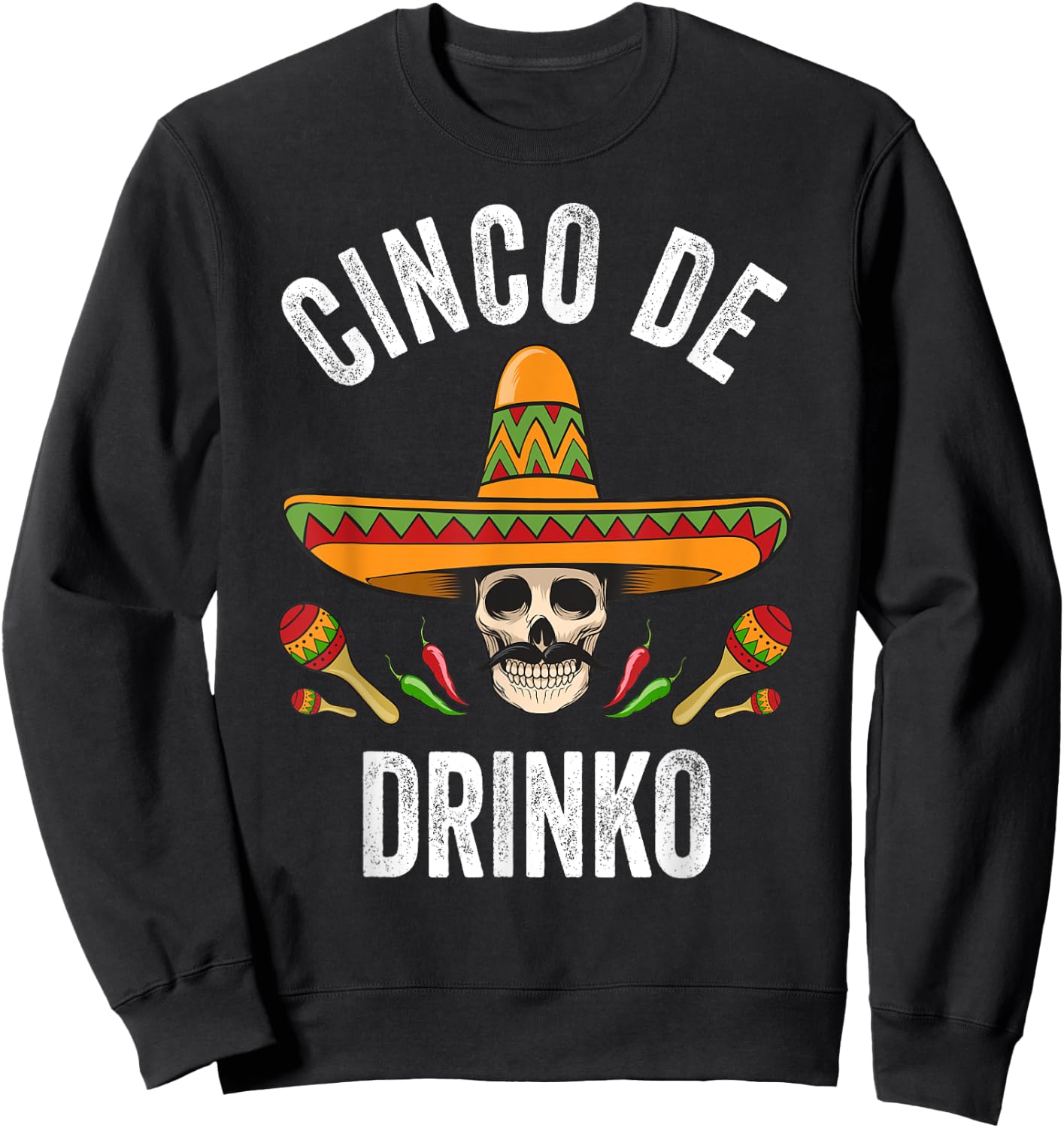 Cinco De Drinko Shirt Funny Mexican Skull Cinco De Mayo Sweatshirt - Sweatshirt | Black