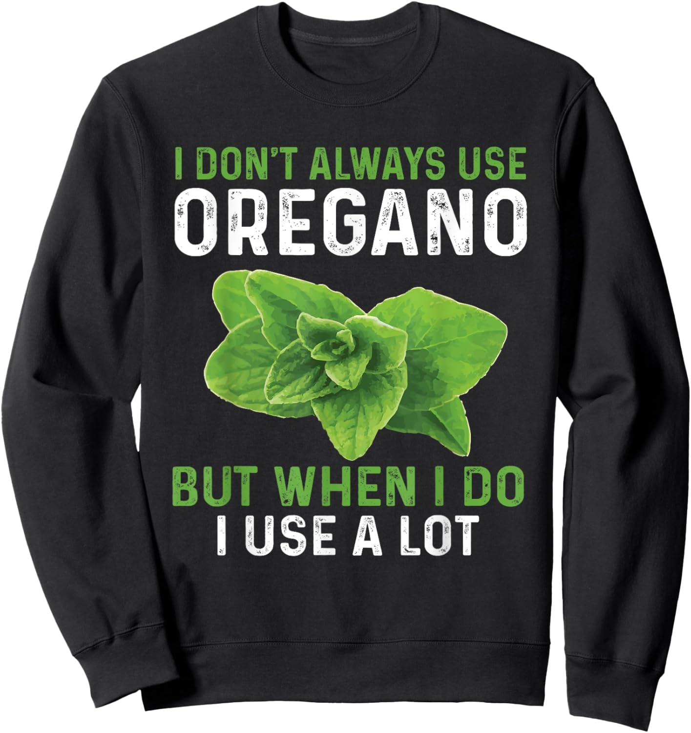 Funny Oregano Costume Love Garden Herbs Sweatshirt - Sweatshirt | Black