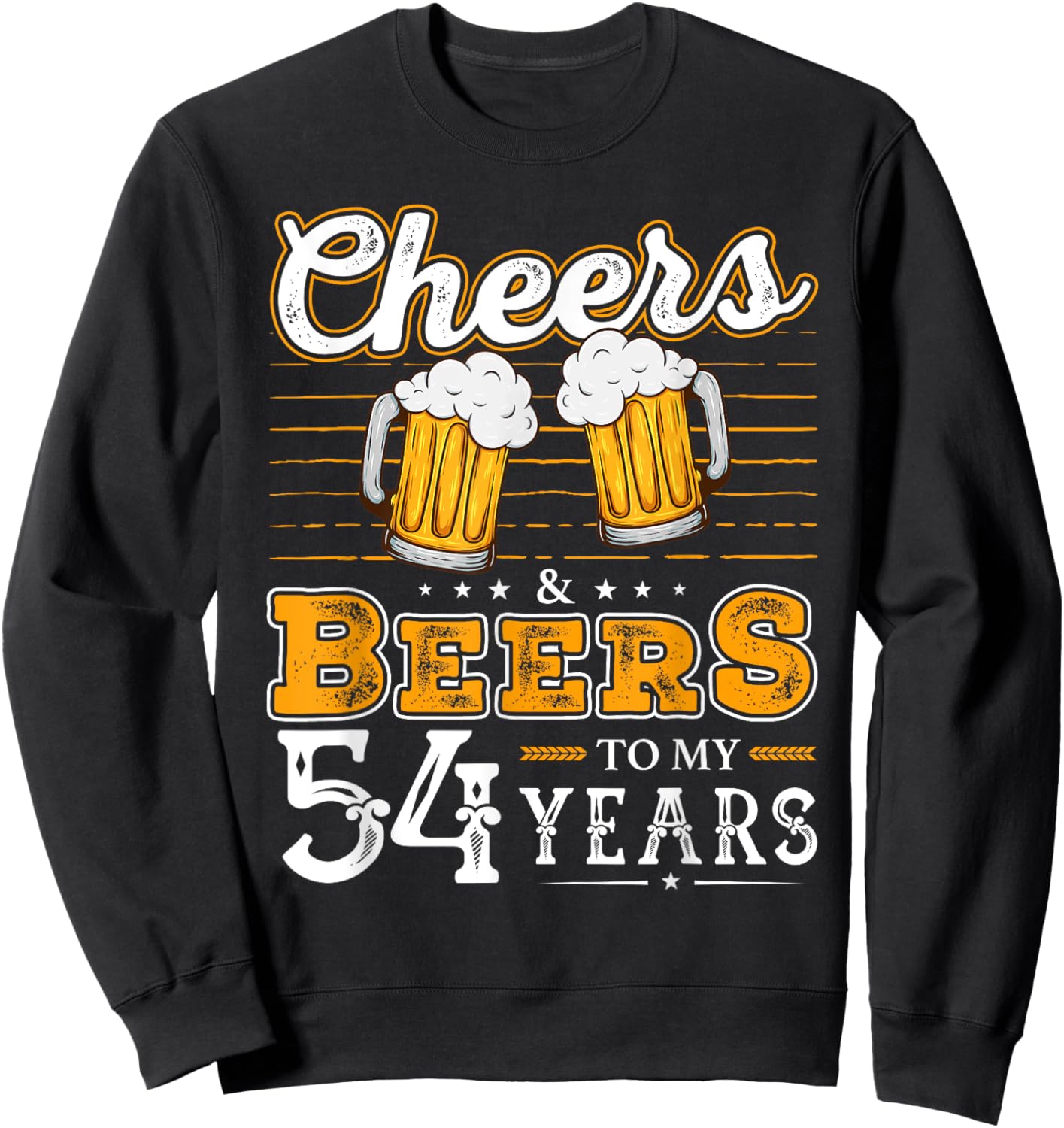 Funny Cheers And Beers To My 54 Years 54th Birthday Sweatshirt - Sweatshirt | Black