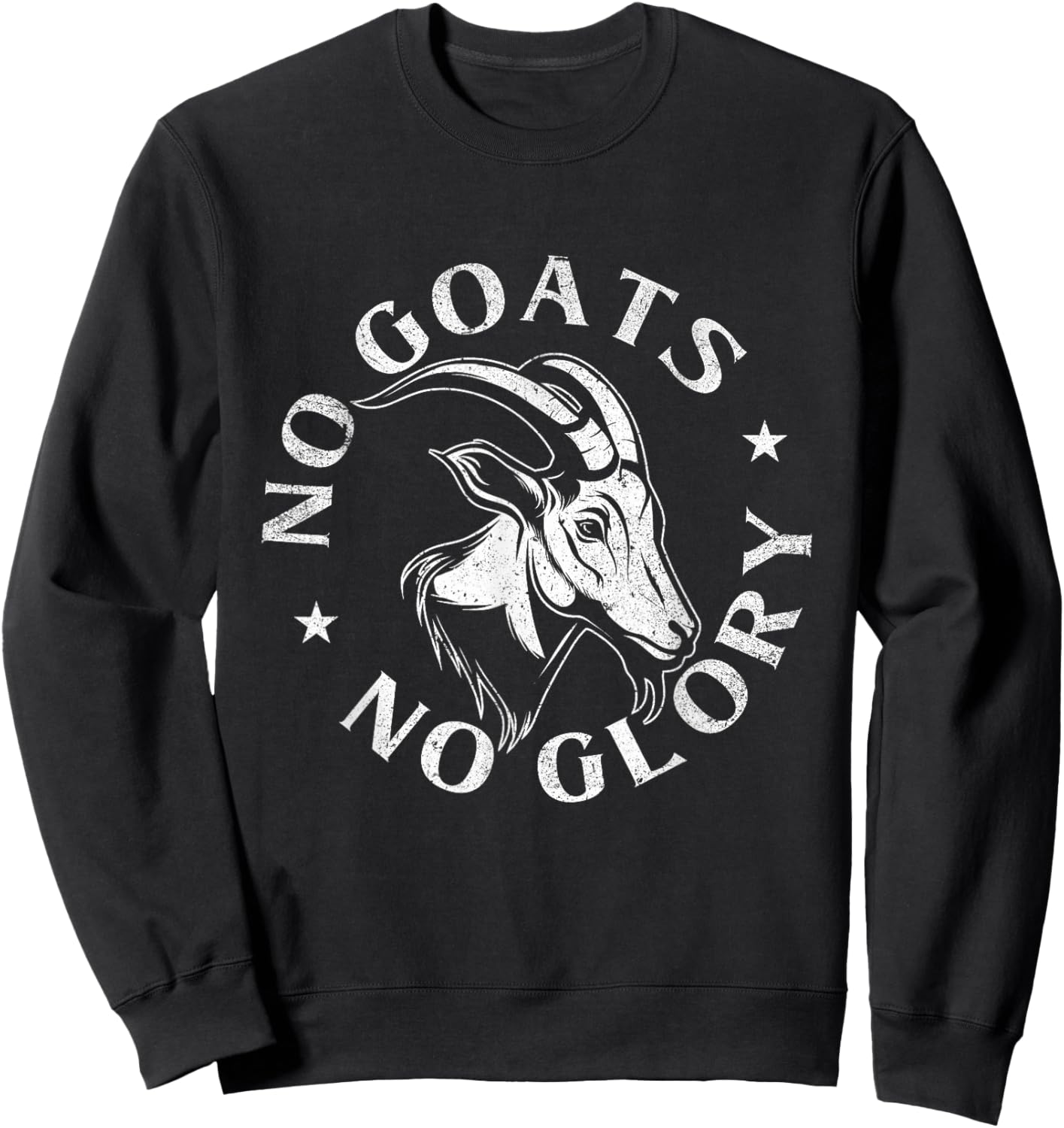 No Goats No Glory - Goat Lover Farmer Farm Animal Herder Sweatshirt - Sweatshirt | Black
