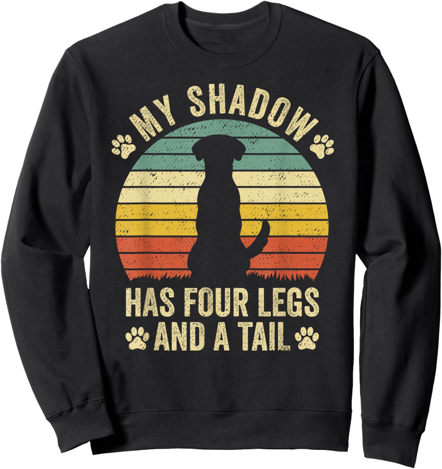 Retro Vintage My Shadow Has Four Legs And A Tail Sweatshirt - Sweatshirt | Black
