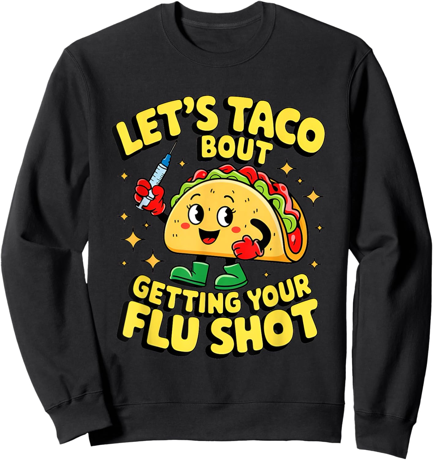 Flu Shot Nurse Medical Funny Nursing Flu Cold Season Taco Sweatshirt - Sweatshirt | Black