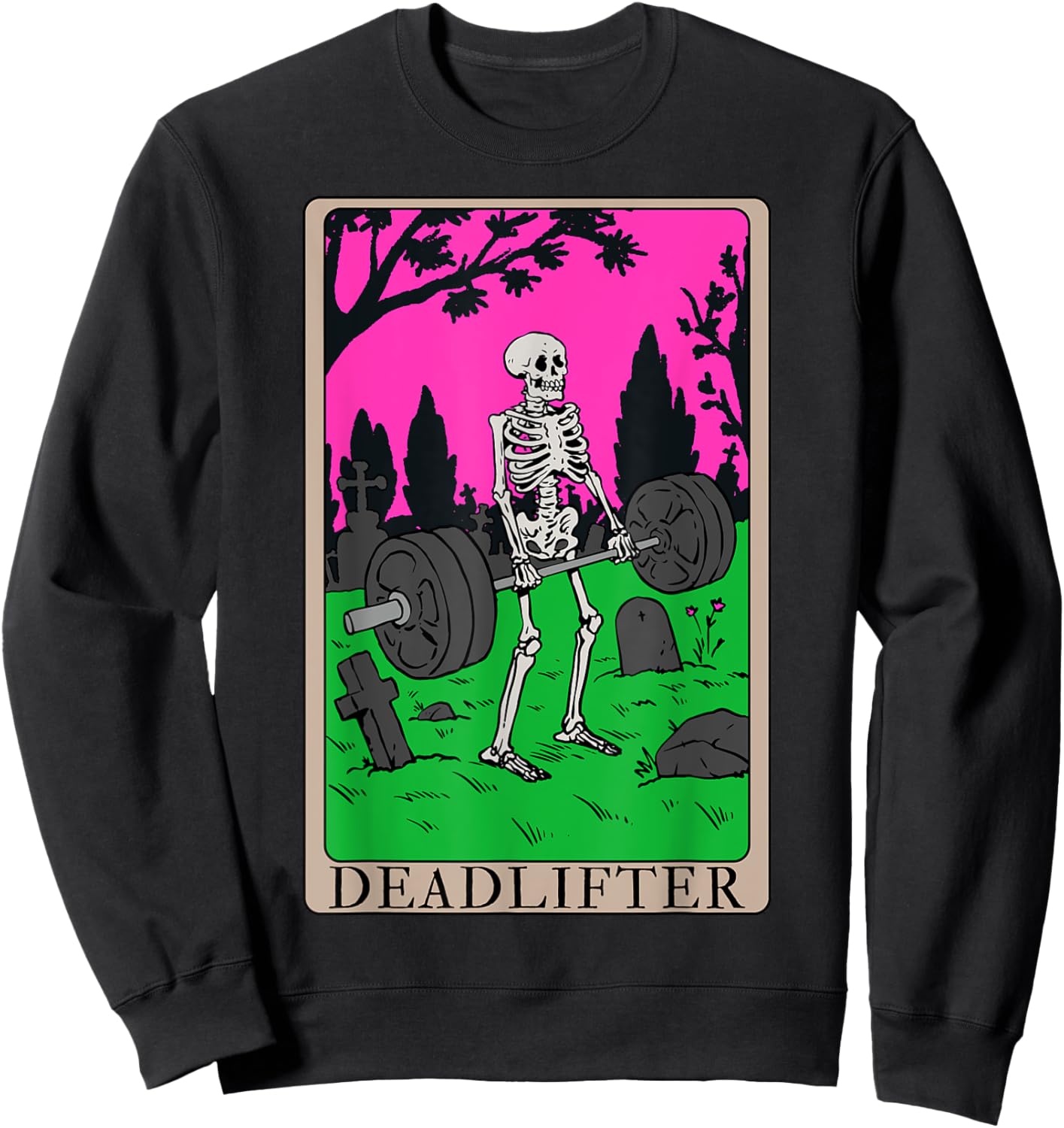 Funny Tarot Card Deadlifter Skeleton Graveyard Workout Art Sweatshirt - Sweatshirt | Black