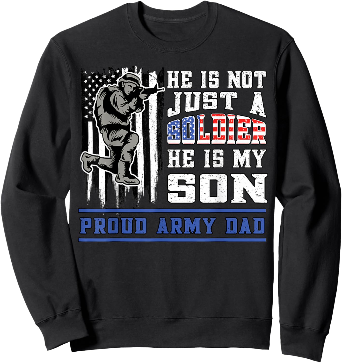 Proud Army Dad Nicht nur EIN Soldier Er ist Mein Sohn Militär Sweatshirt - Sweatshirt | Black