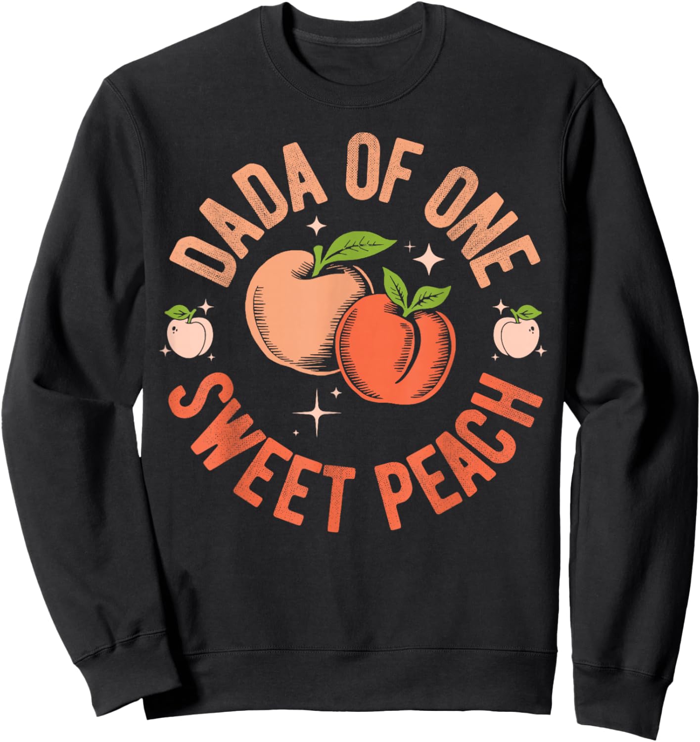 Dada Dad First Birthday One Sweet Peach Bday Family Matching Sweatshirt - Sweatshirt | Black