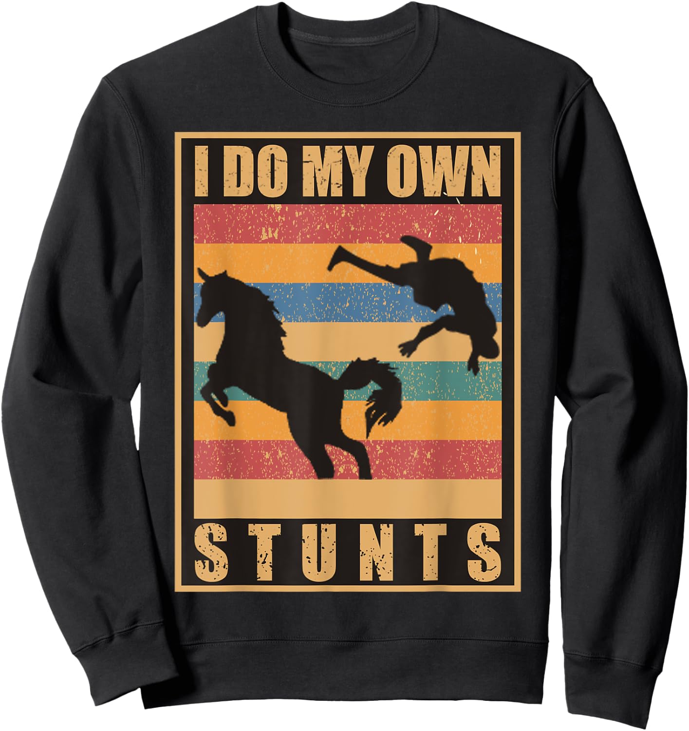 I Do My Own Stunts Horse Lover Funny Get Well Soon Gift Sweatshirt - Sweatshirt | Black