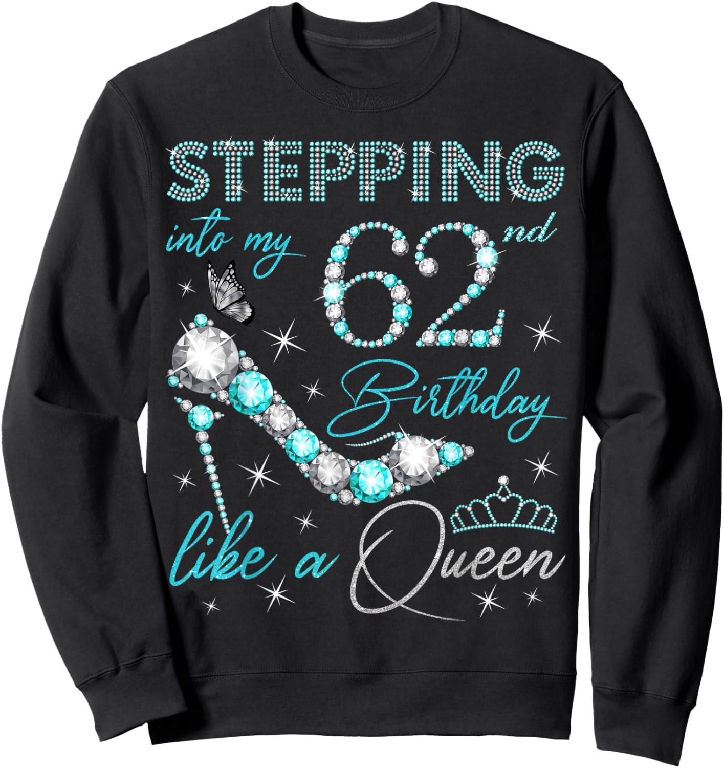 Stepping Into My 62nd Birthday Like a Queen 62 Years Old Sweatshirt - Sweatshirt | Black