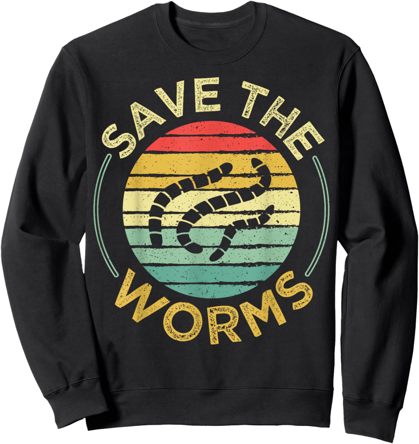Save the worms Quote for a Worm Farmer Sweatshirt - Sweatshirt | Black