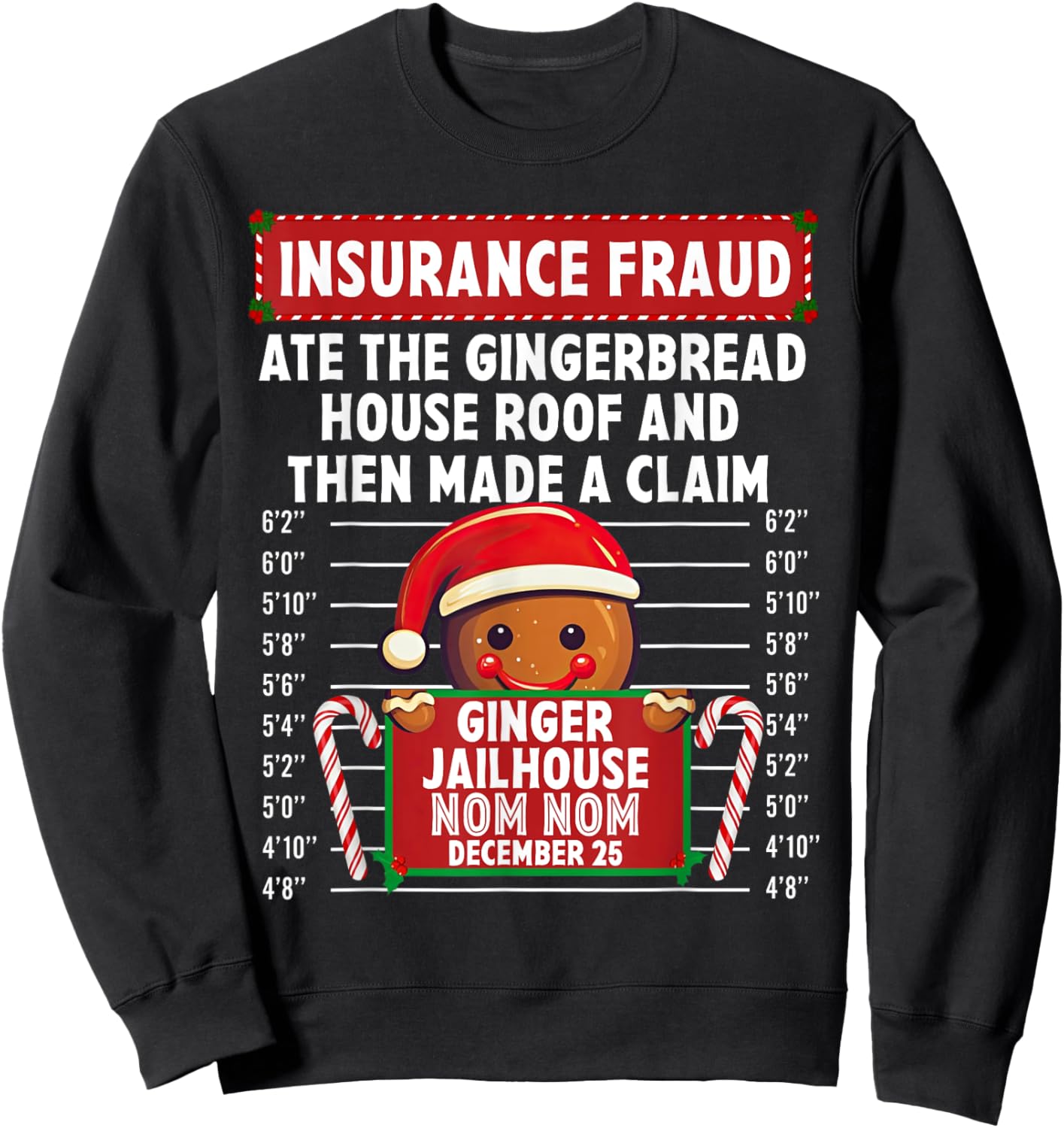 Insurance Fraud Ginger Jailhouse Christmas Xmas Gingerbread Sweatshirt - Sweatshirt | Black