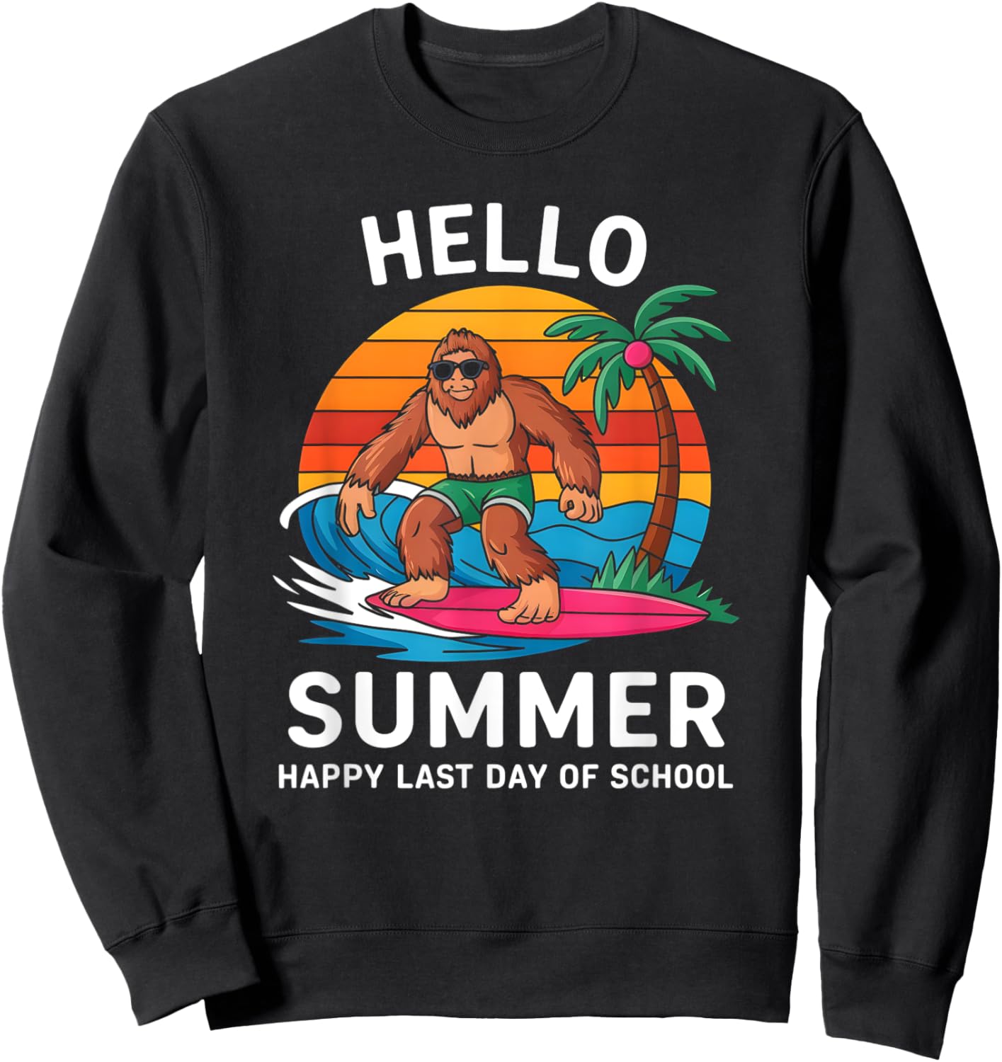 Summer Last Day of School Celebration Student Teacher Fun Sweatshirt - Sweatshirt | Black