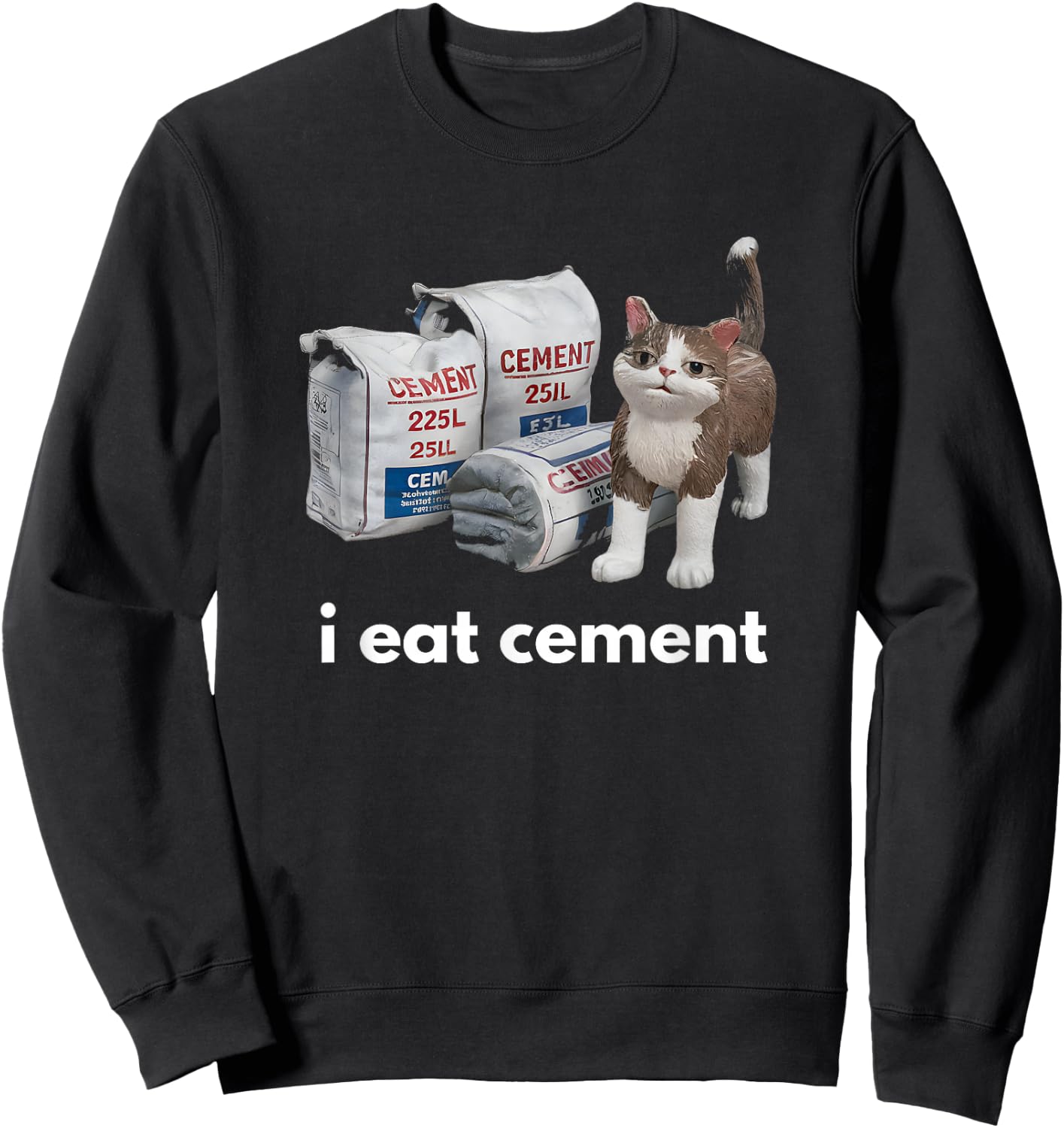 I Eat Cement Cat Funny Cringe Meme Brain Rot Humor Sweatshirt - Sweatshirt | Black