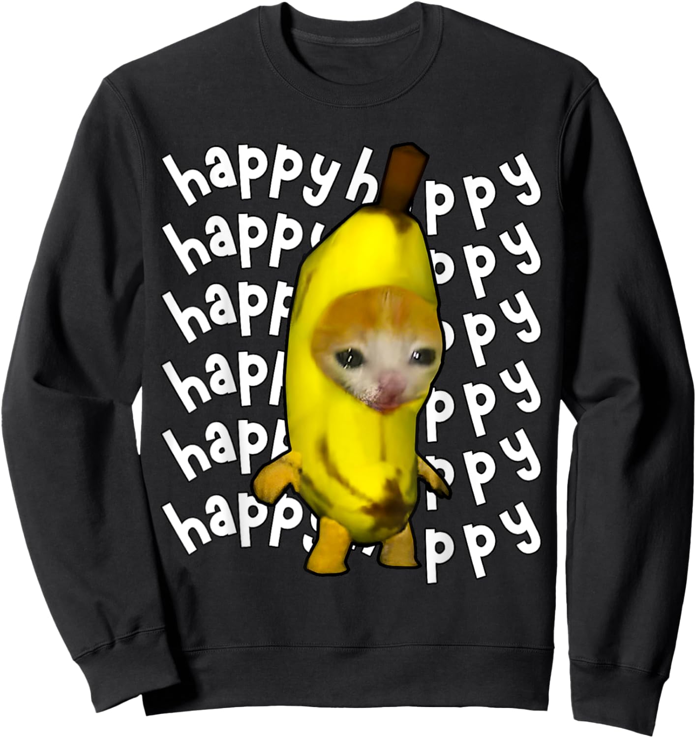 Happy Banana Cat Meme Bananacat Happy Kitty Cat Lovers Meme Sweatshirt - Sweatshirt | Black