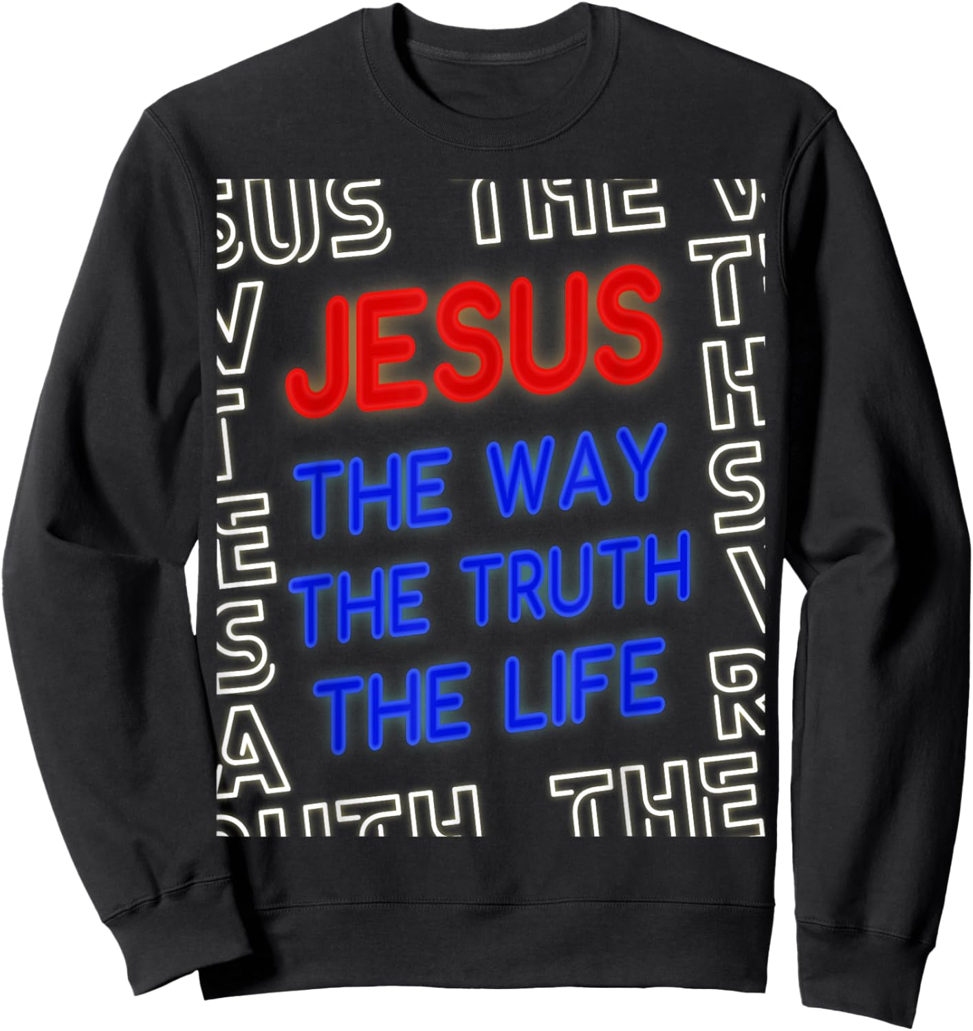 Jesus Christ Way Truth Life God John 14:6 Bible Verse Gospel Sweatshirt - Sweatshirt | Black