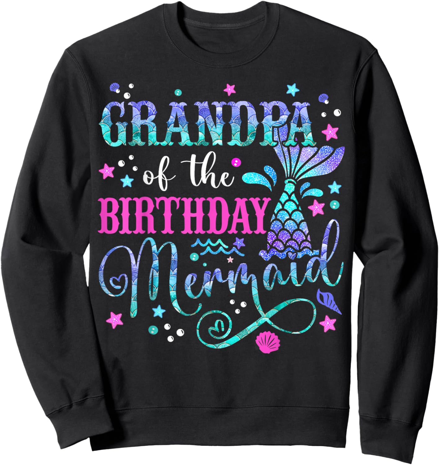 Grandpa Of The Birthday Mermaid Girl Bday Party Squad Family Sweatshirt - Sweatshirt | Black