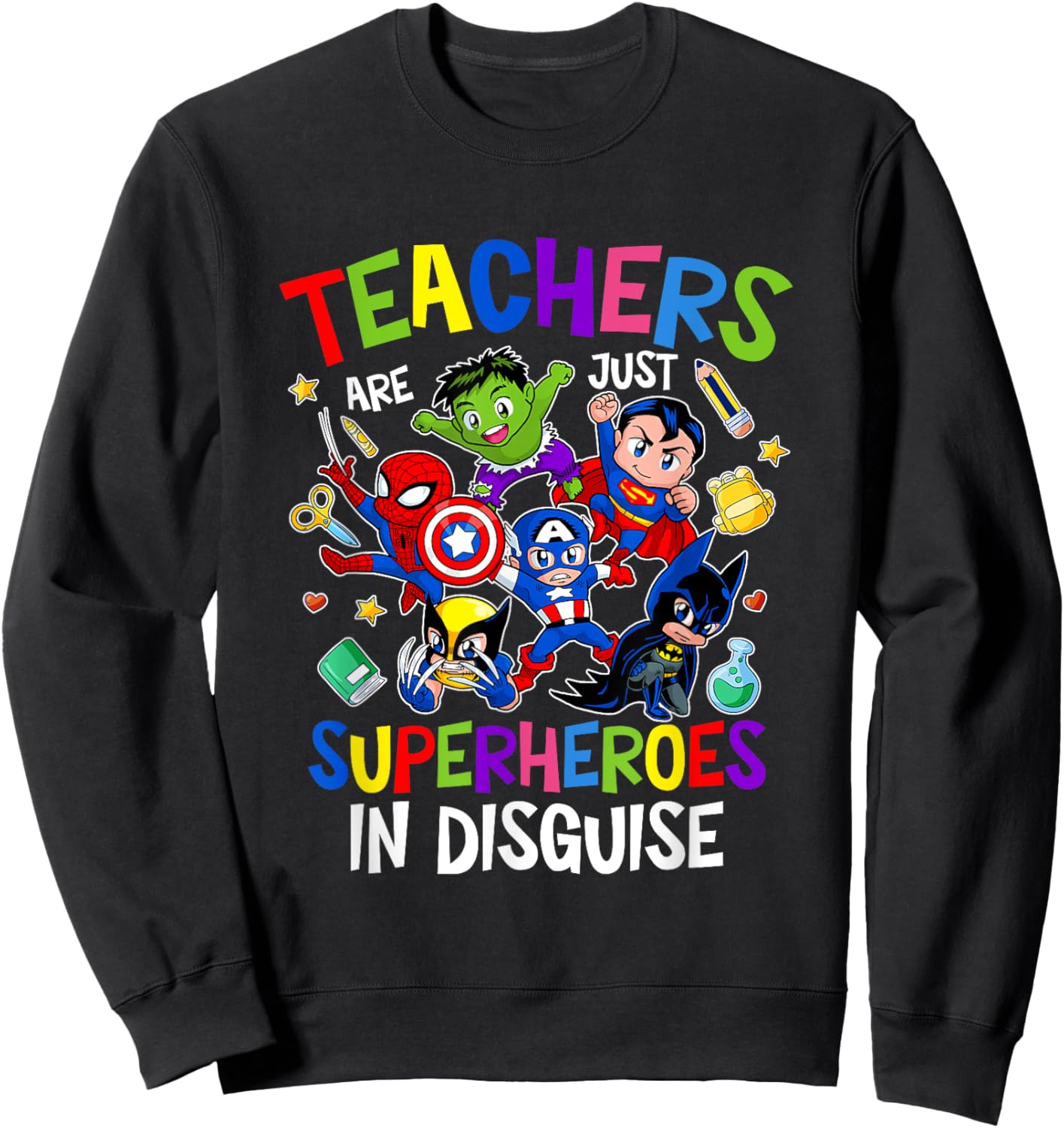 Funny Teachers are Superheroes Back to School Gifts Sweatshirt - Sweatshirt | Black