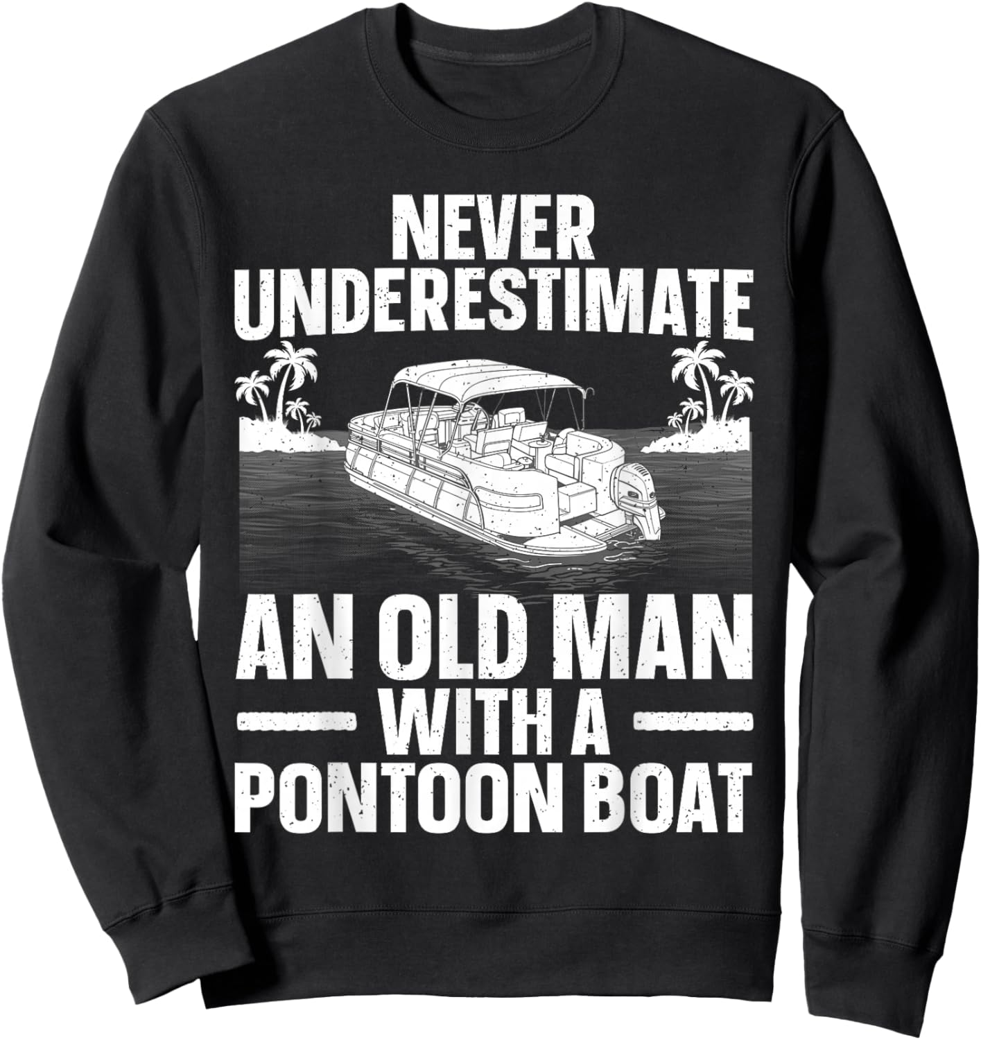 Funny Pontoon Boat Art For Grandpa Men Pontoon Boat Captain Sweatshirt - Sweatshirt | Black
