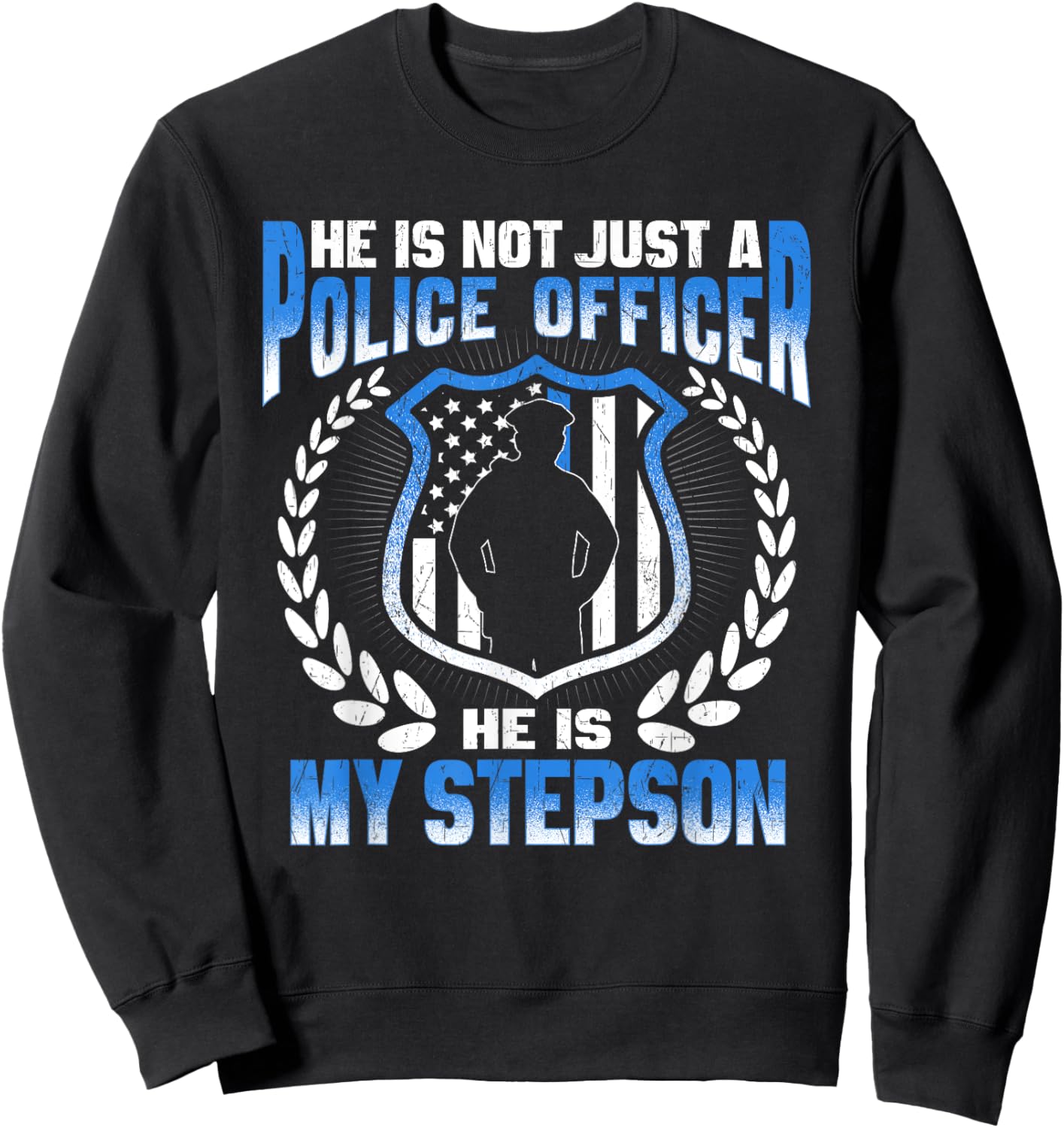 My Stepson Is A Police Officer Proud Police Stepmom Stepdad Sweatshirt - Sweatshirt | Black