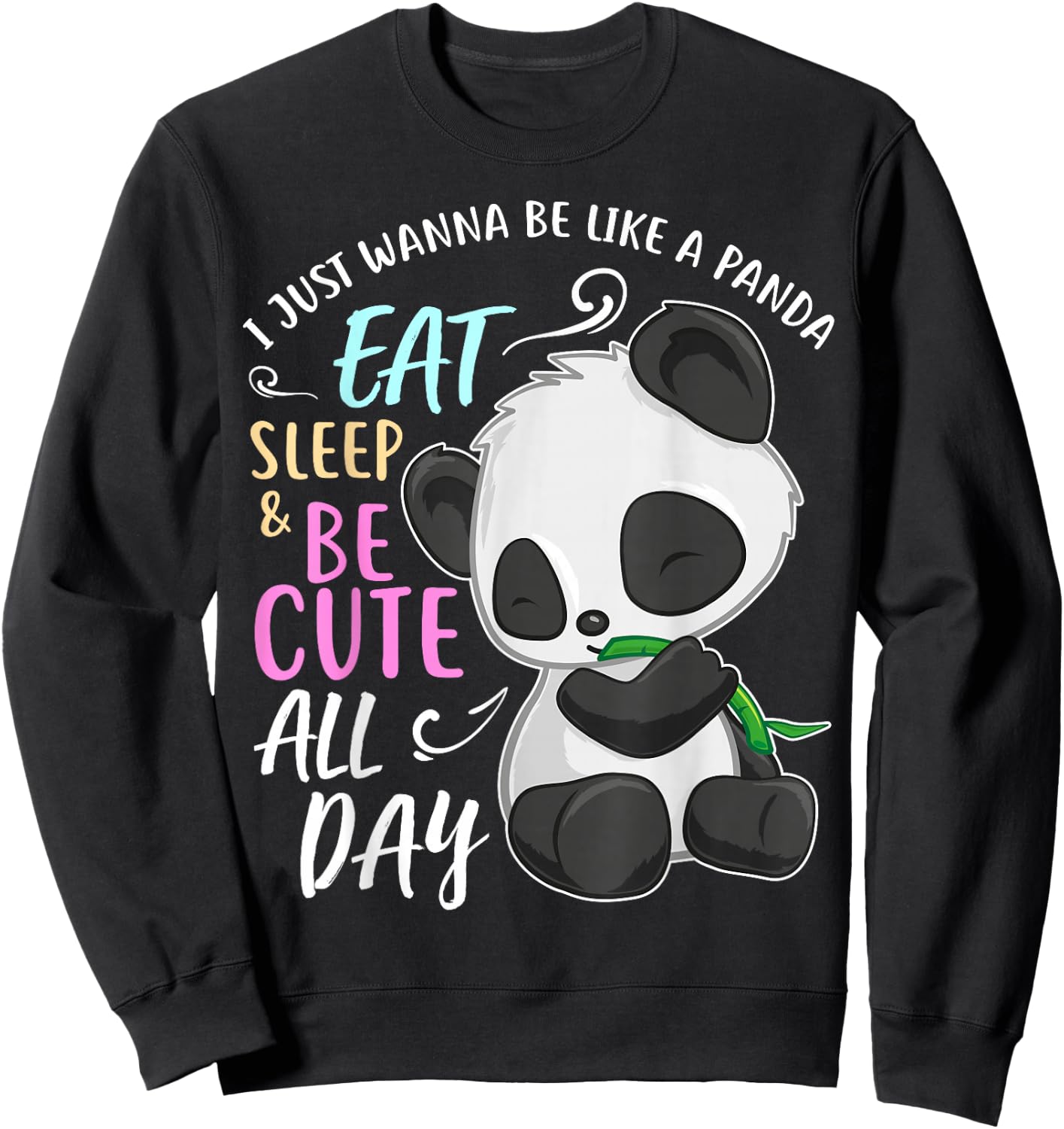 Girls Panda Bear Just Wanna Be Cute Eat Sleep - Panda Lover Sweatshirt - Sweatshirt | Black