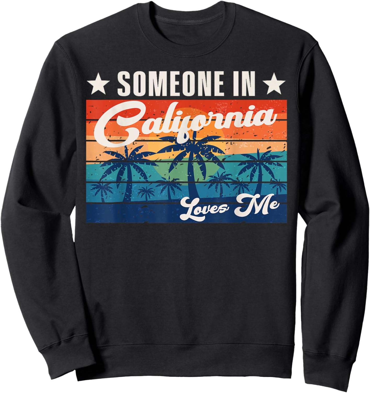 Someone In California Loves Me Sweatshirt - Sweatshirt | Black